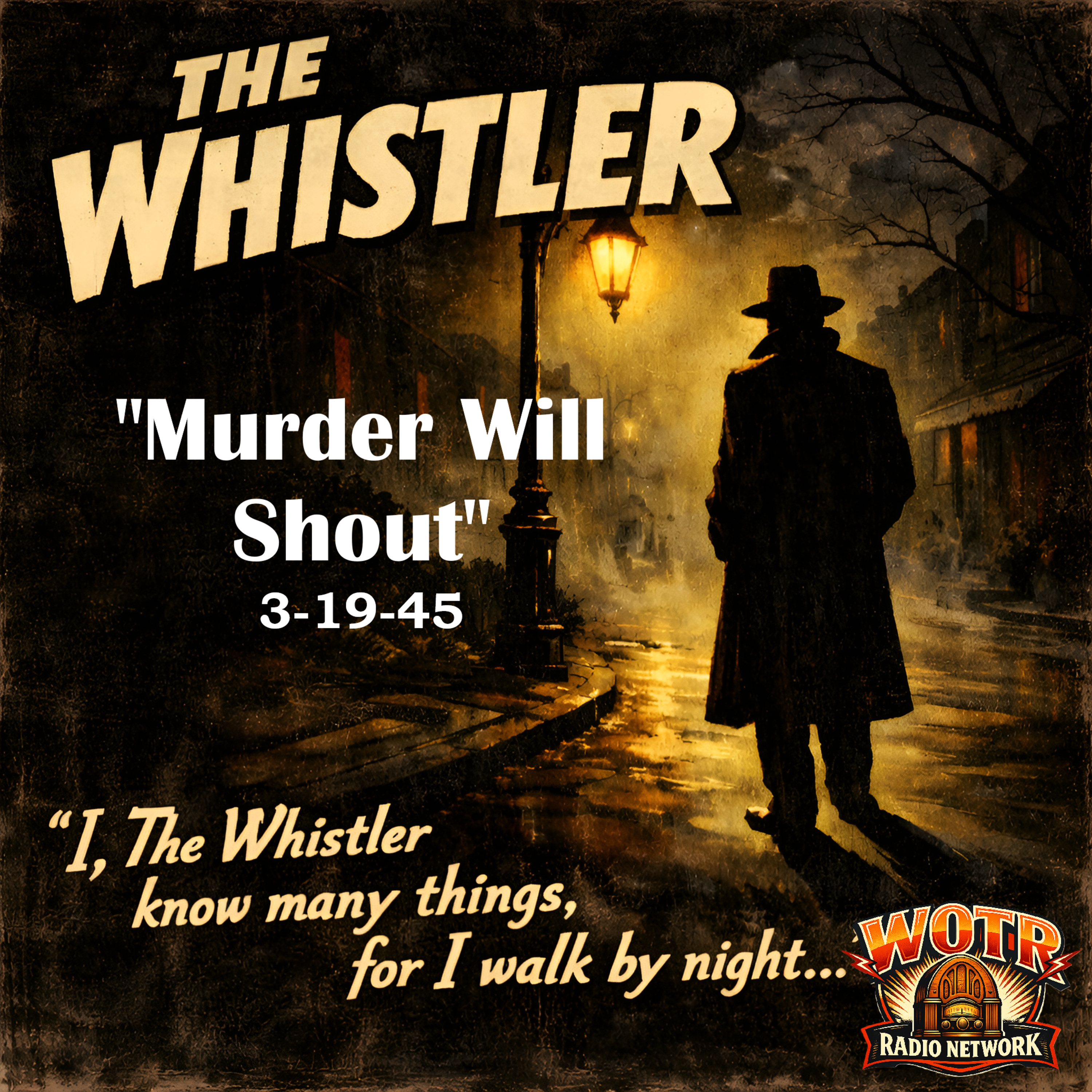 Murder Will Shout (3-19-45) - The Whistler: Old Time Radio Mystery episode artwork