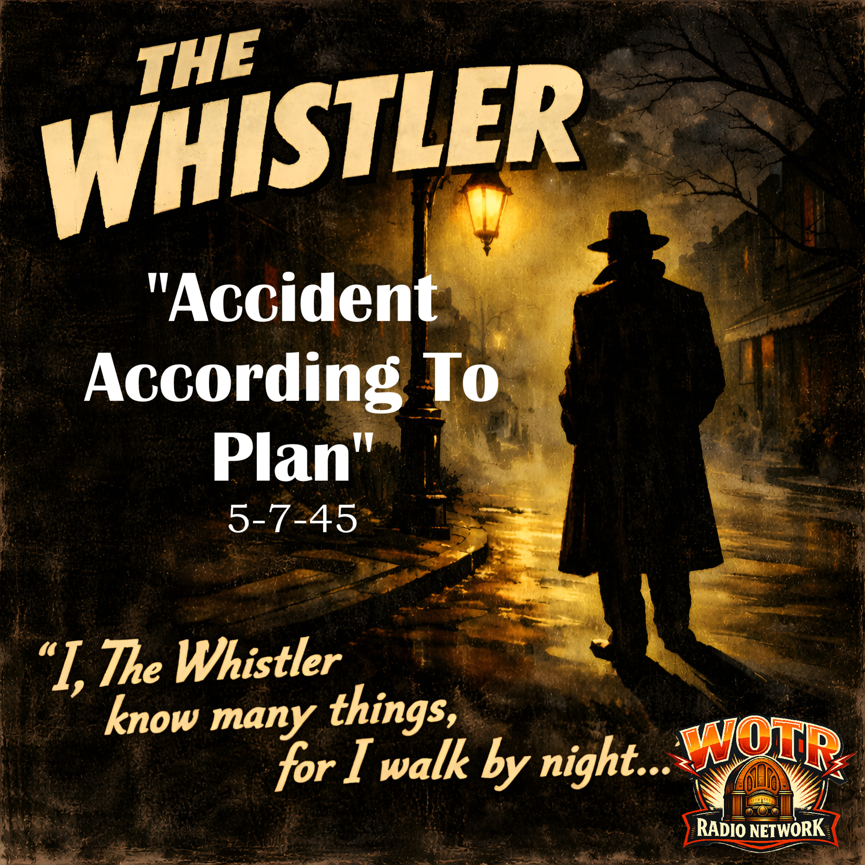 Accident According To Plan (5-7-45) - The Whistler: Old Time Radio Mystery episode artwork