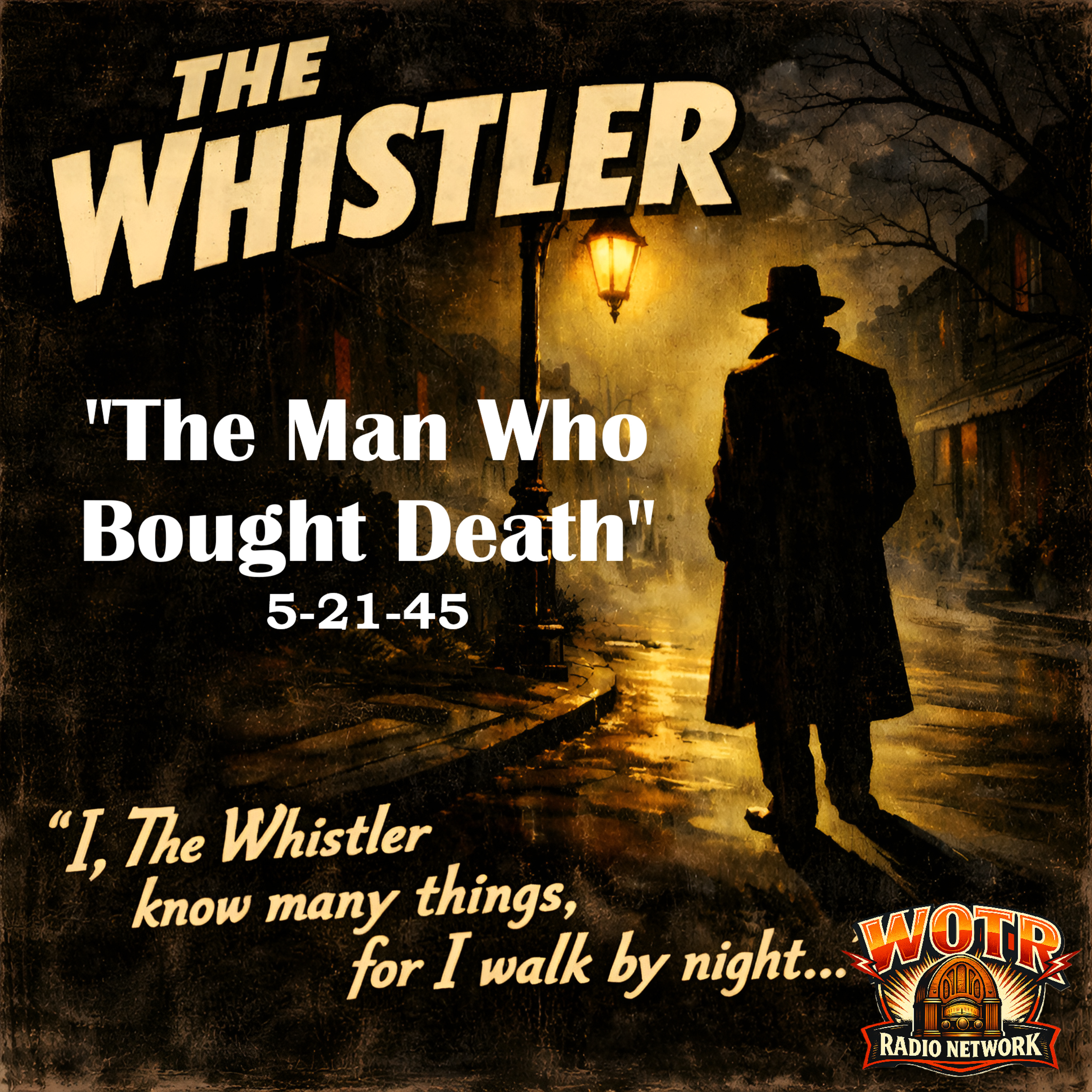 The Man Who Bought Death (5-21-45) - The Whistler: Old Time Radio Mystery episode artwork