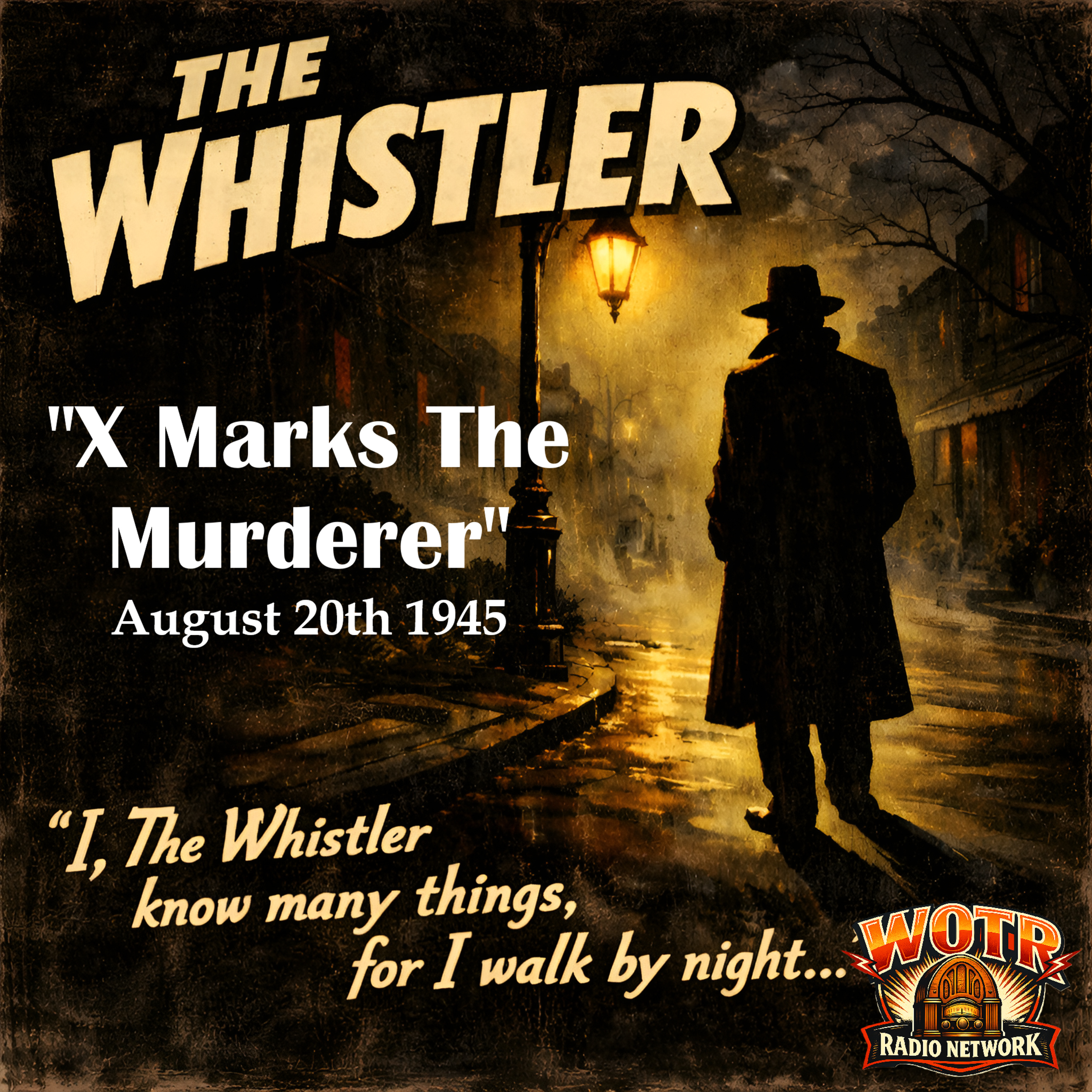 X Marks The Murderer (8-20-45) - The Whistler: Old Time Radio Mystery episode artwork