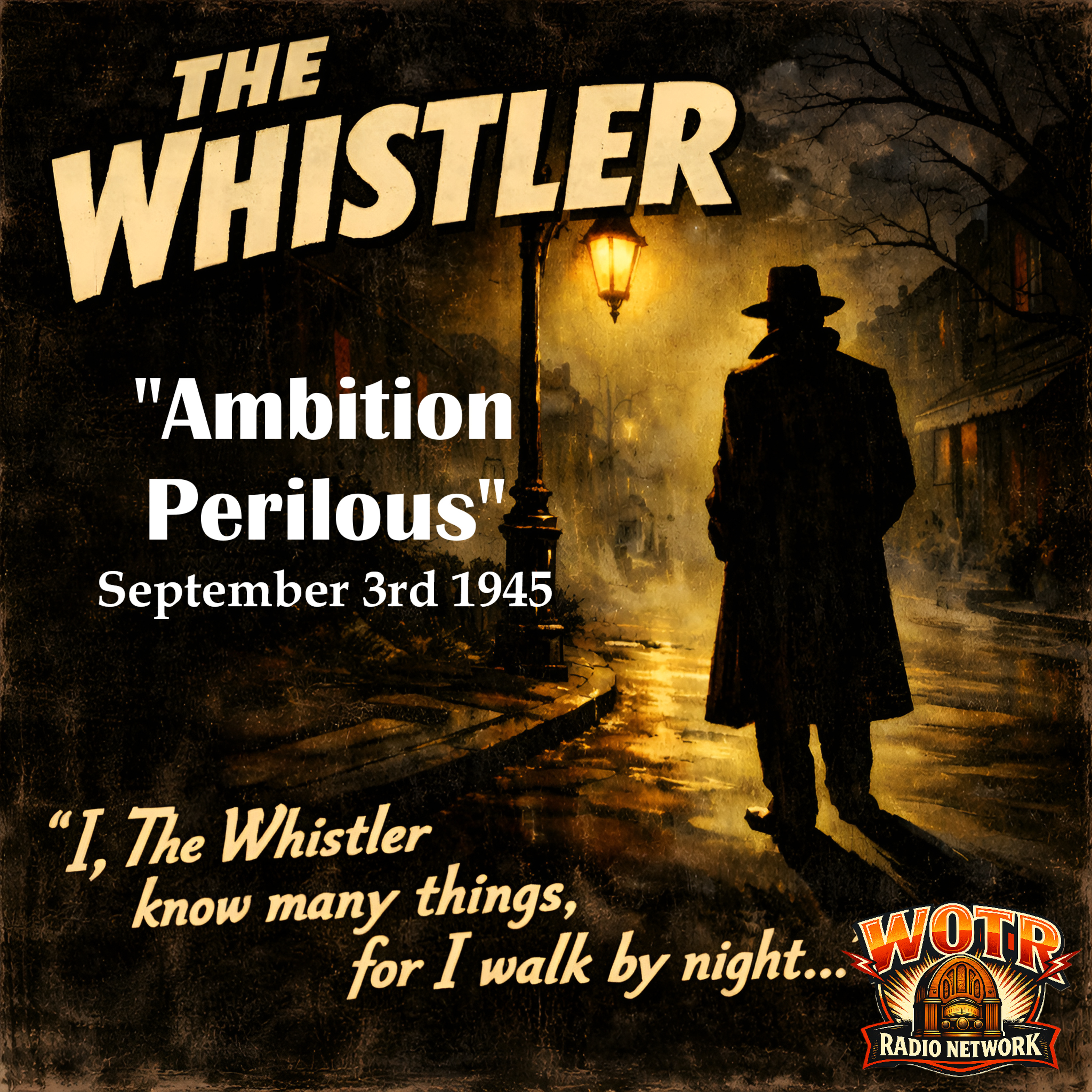 Ambition Perilous (9-3-45) - The Whistler: Old Time Radio Mystery episode artwork