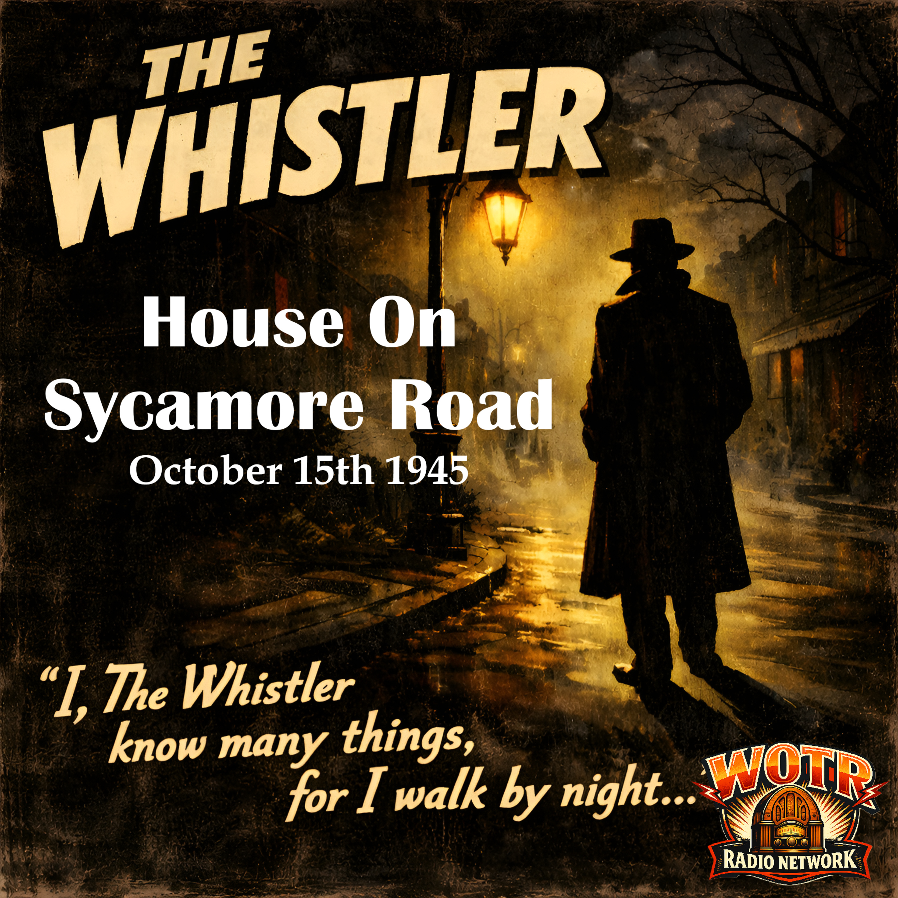 House On Sycamore Road (10-15-45) - The Whistler: Old Time Radio Mystery episode artwork