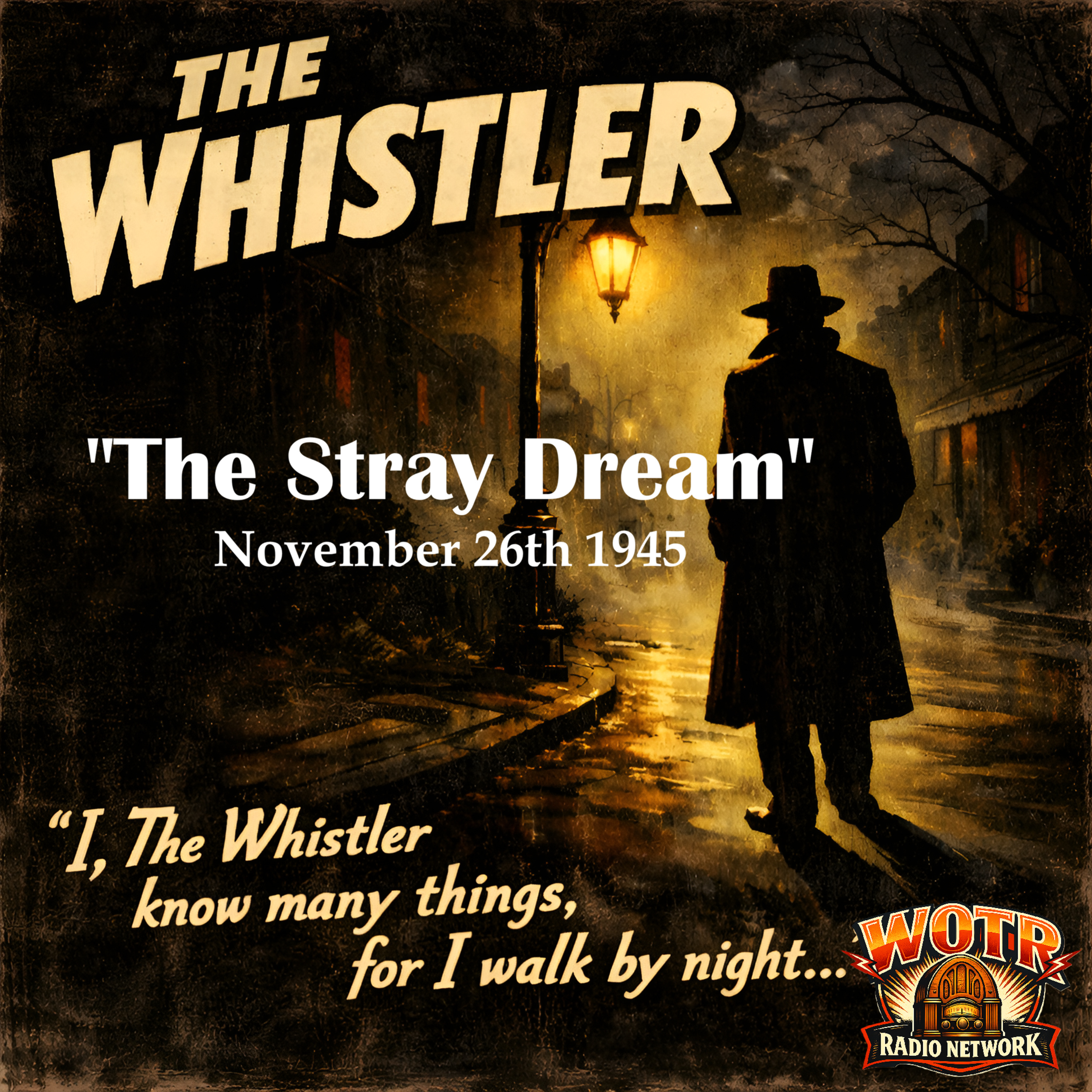 The Stray Dream (11-26-45) - The Whistler: Old Time Radio Mystery episode artwork