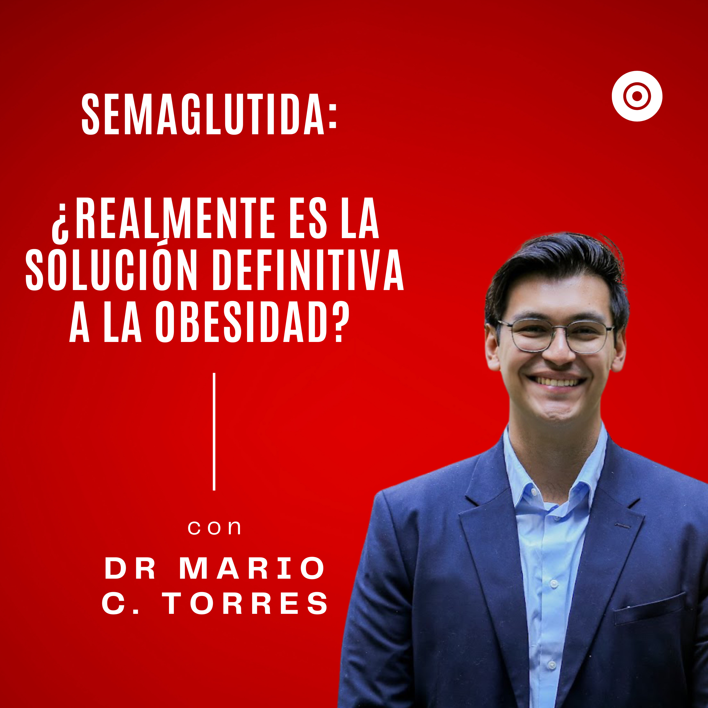 Semaglutida: ¿Realmente es la solución definitiva a la obesidad? | Eso me dijo el Doctor (Ep. 2) episode artwork