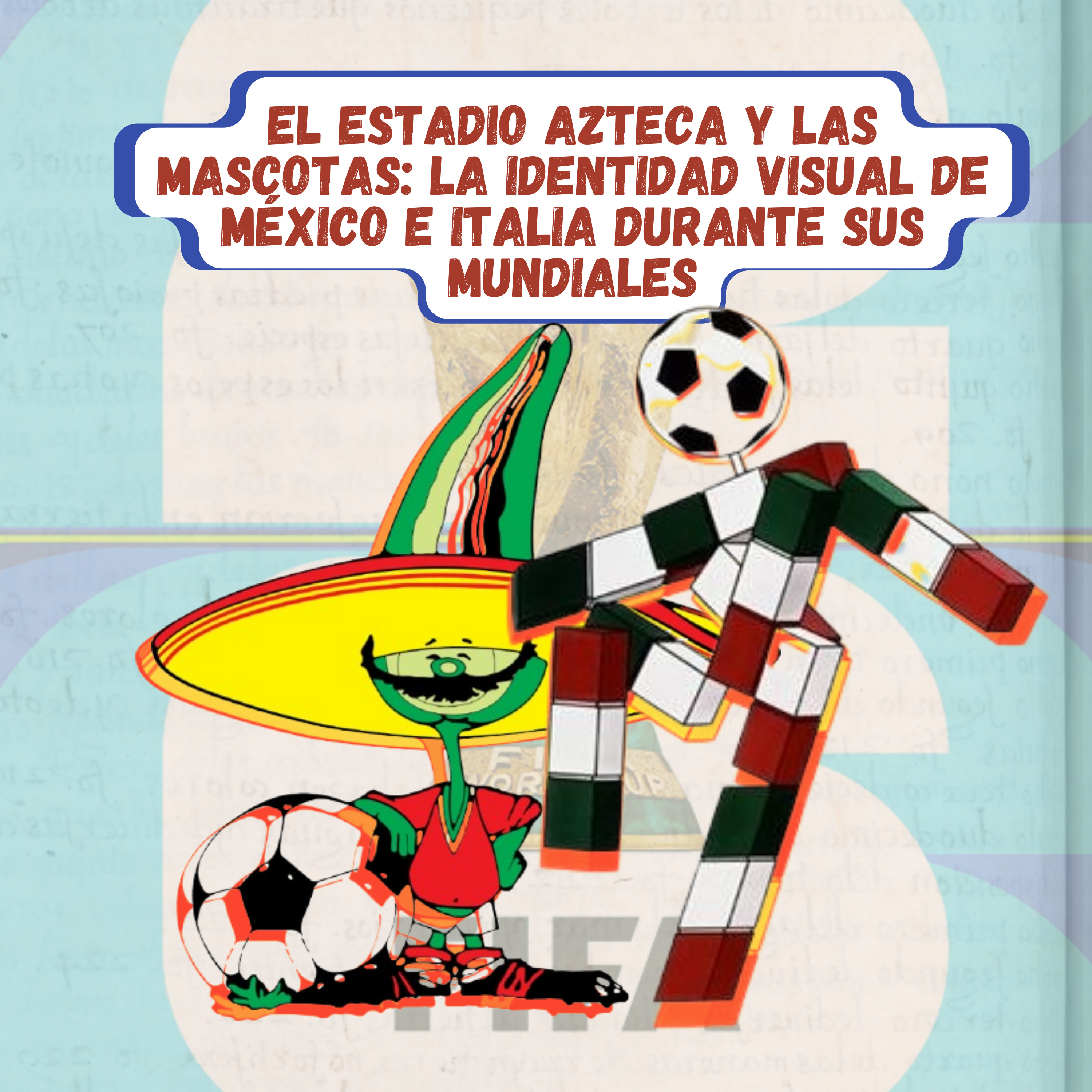 El Estadio Azteca y las mascotas: la identidad visual de México e Italia en sus mundiales | VBR. EP. 17 episode artwork