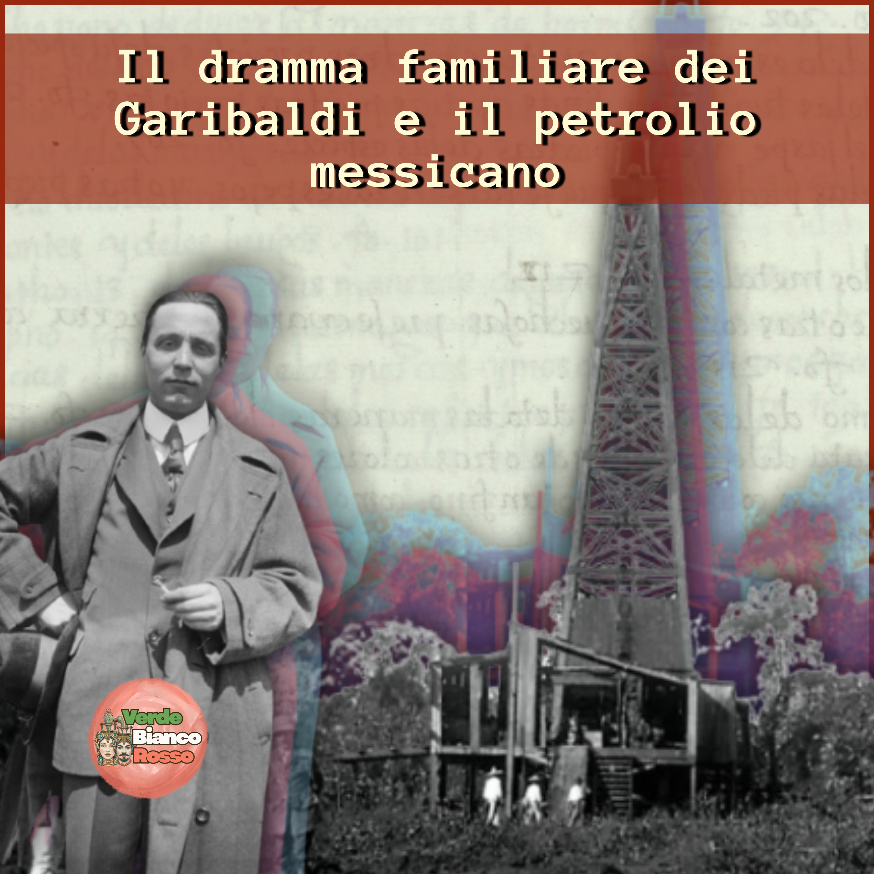 Il dramma familiare dei Garibaldi e il petrolio messicano | VBR Ep.6 episode artwork