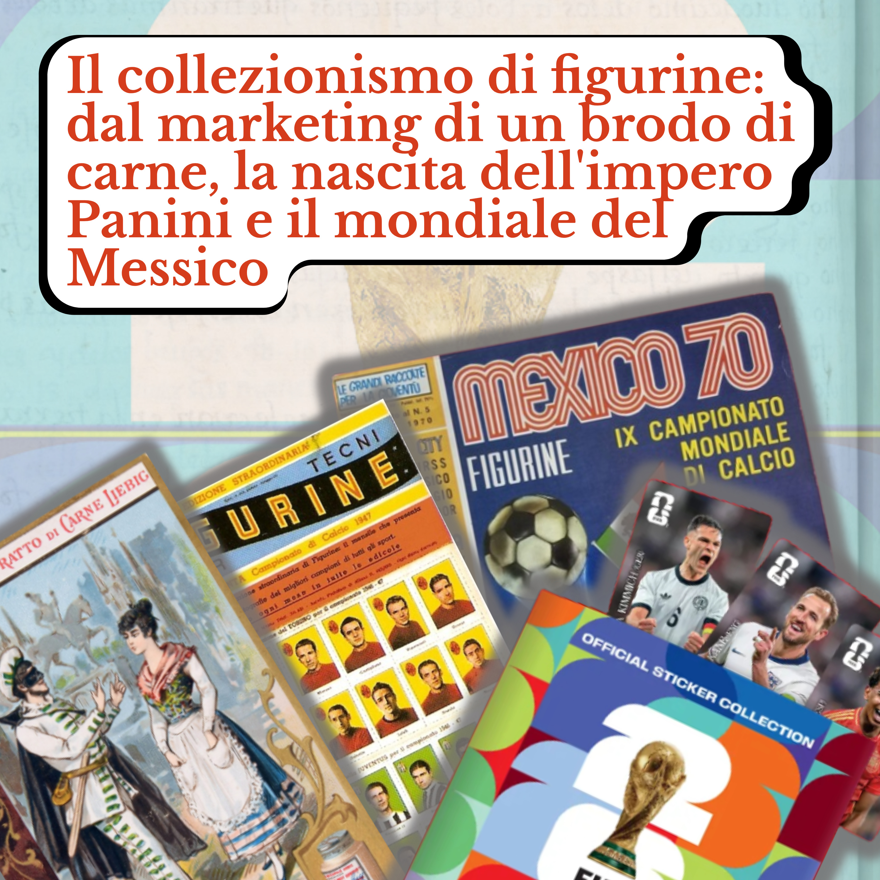 Il collezionismo di figurine: dal marketing di un brodo di carne, la nascita dell'impero Panini e il mondiale del Messico (1970 e 2026) | VBR. Ep. 15 episode artwork
