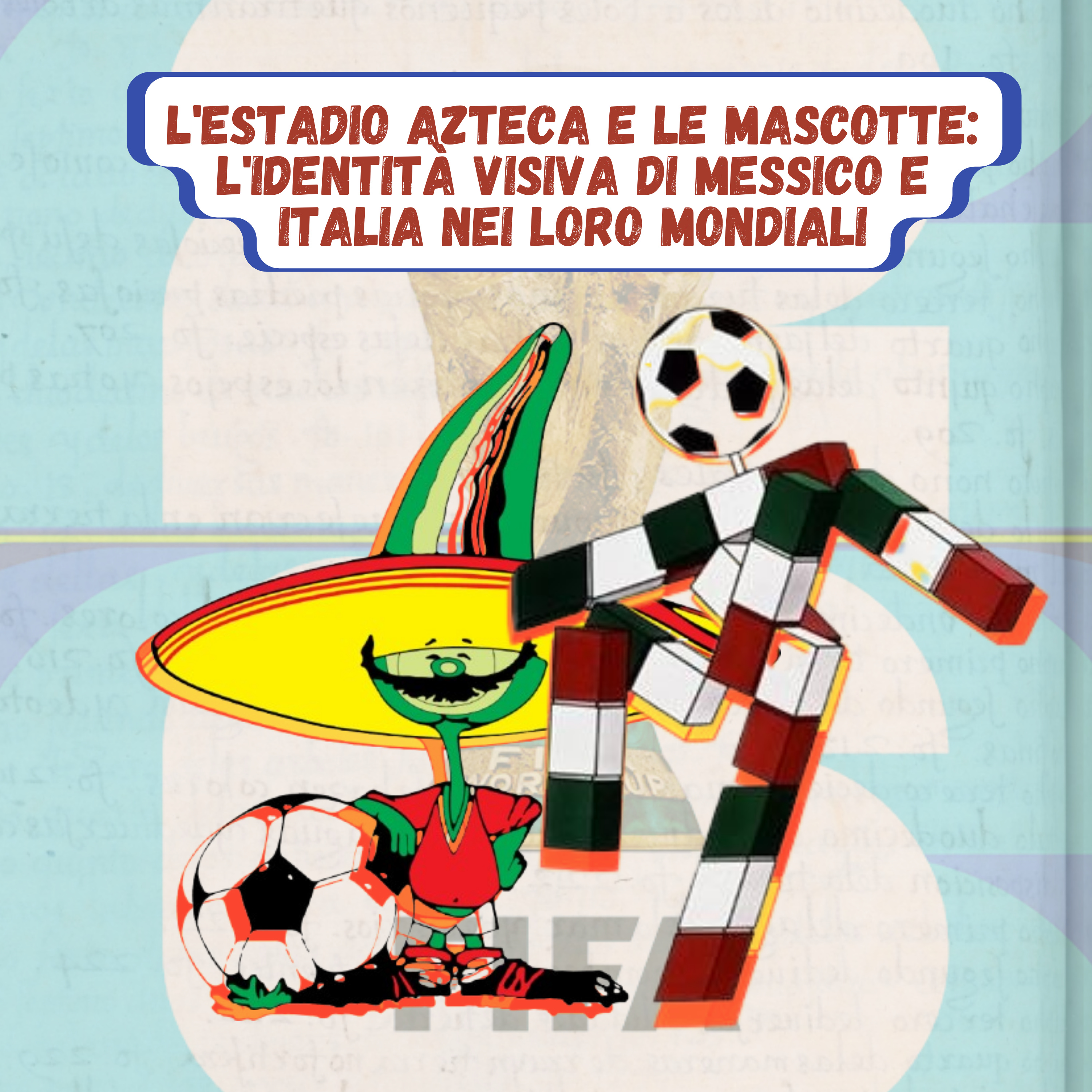 L'Estadio Azteca e le mascotte: l'identità visiva di Messico e Italia nei loro mondiali | VBR. EP. 17 episode artwork