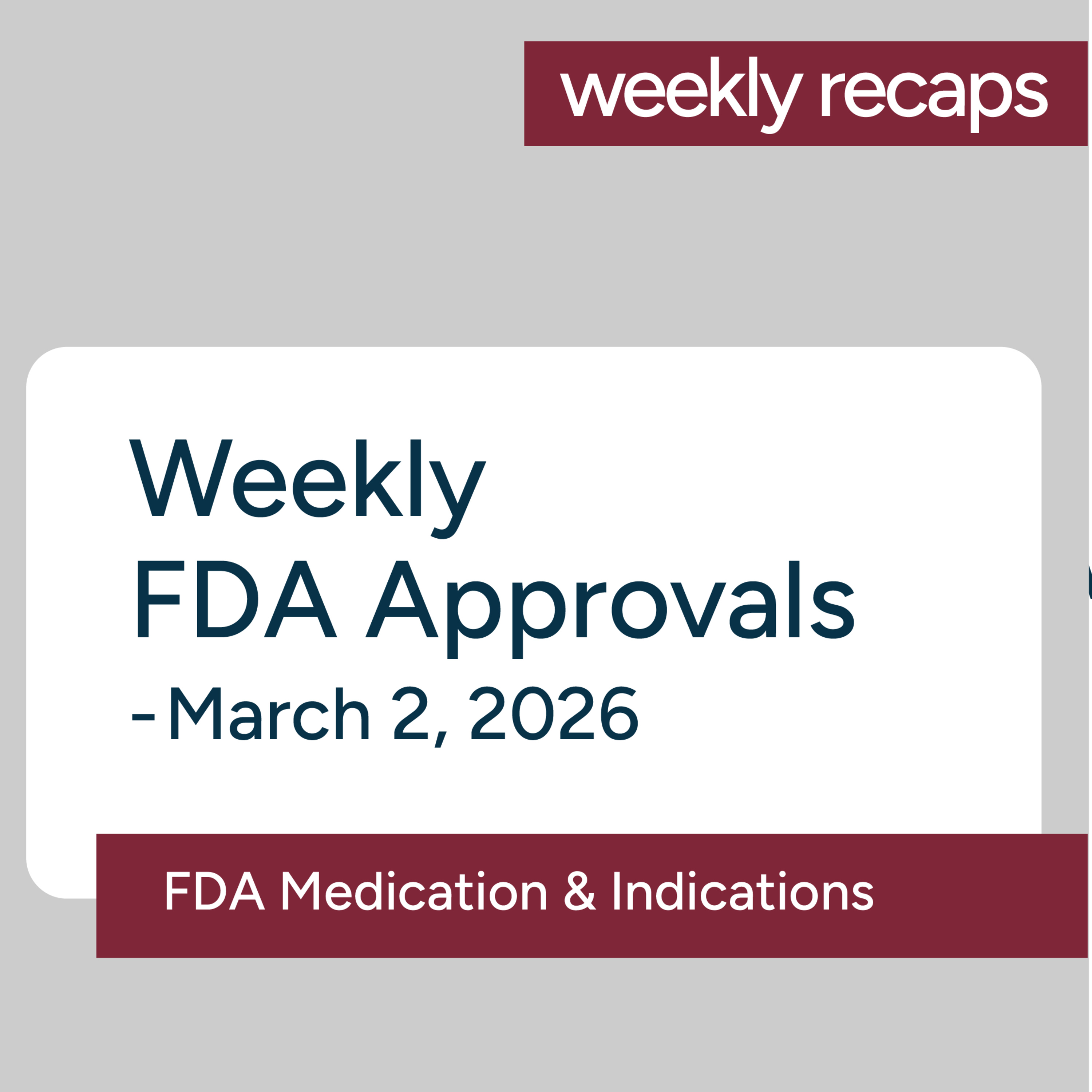 Weekly Medication Recap 3/2/2026 – New FDA approvals for Dupixent, Hernexeos, Desmoda & more episode artwork