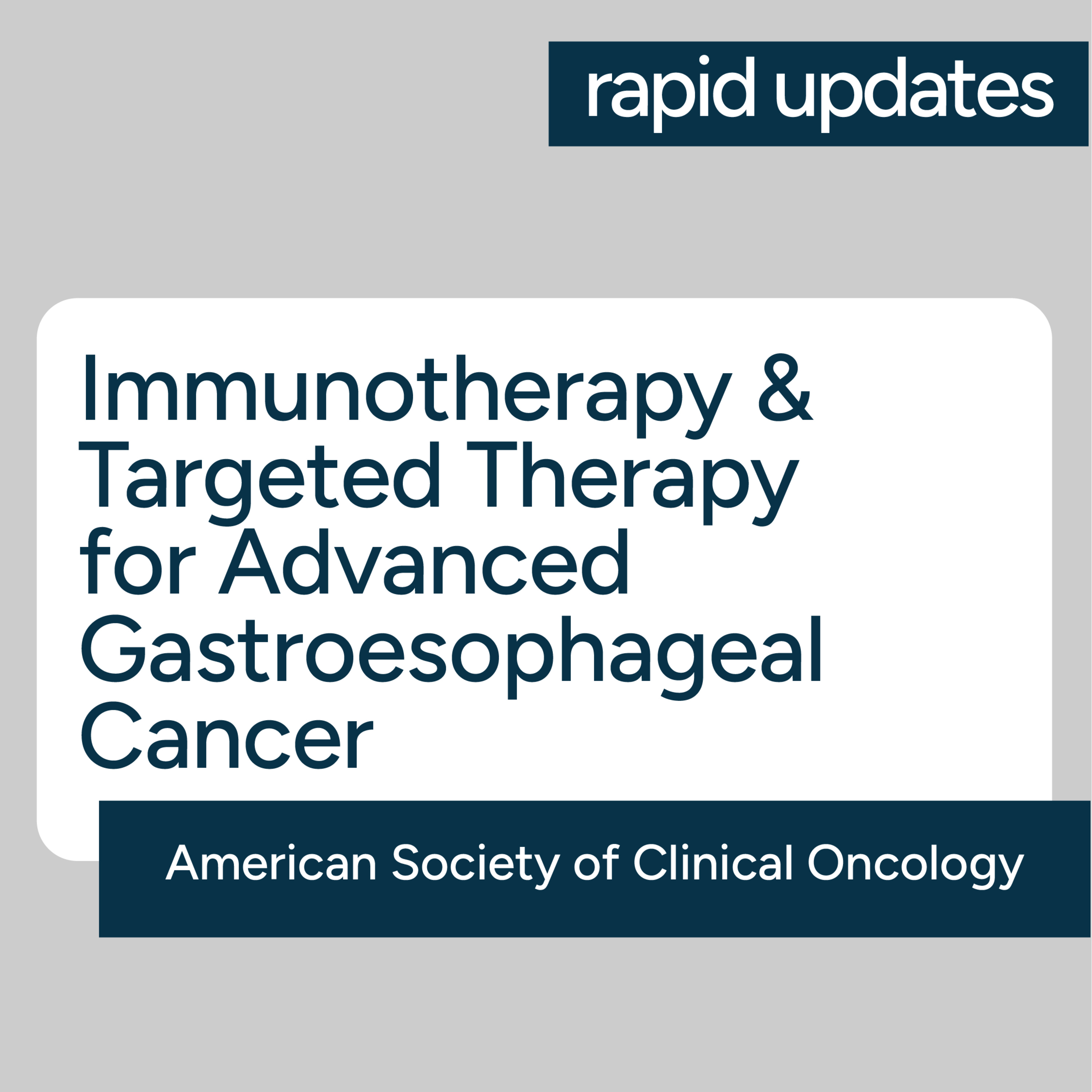 ASCO Immunotherapy and Targeted Therapy for Advanced Gastroesophageal Cancer Update – Key Changes episode artwork