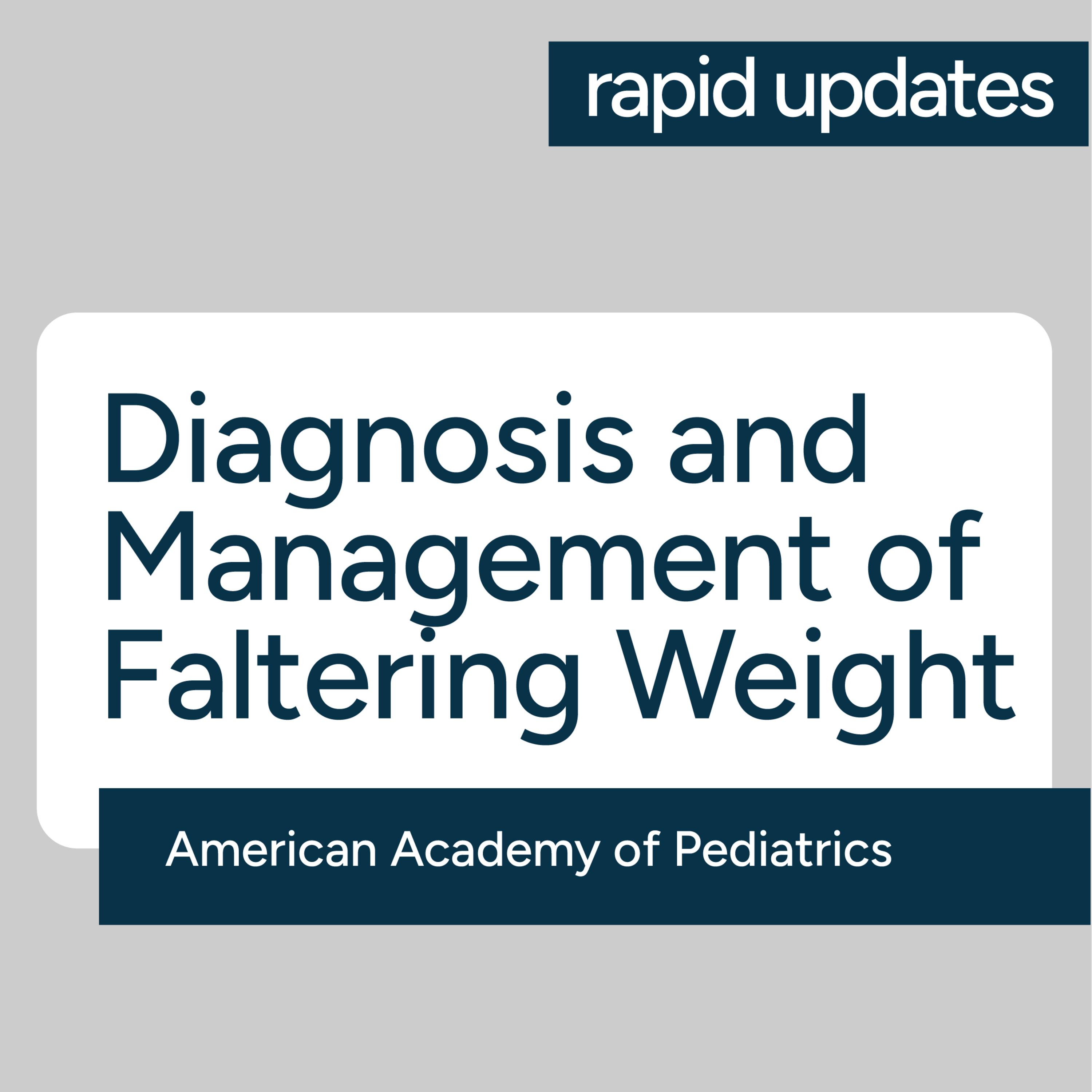 AAP Diagnosis and Management of Faltering Weight - 2026 Key Statements on Evaluation, Testing & More episode artwork
