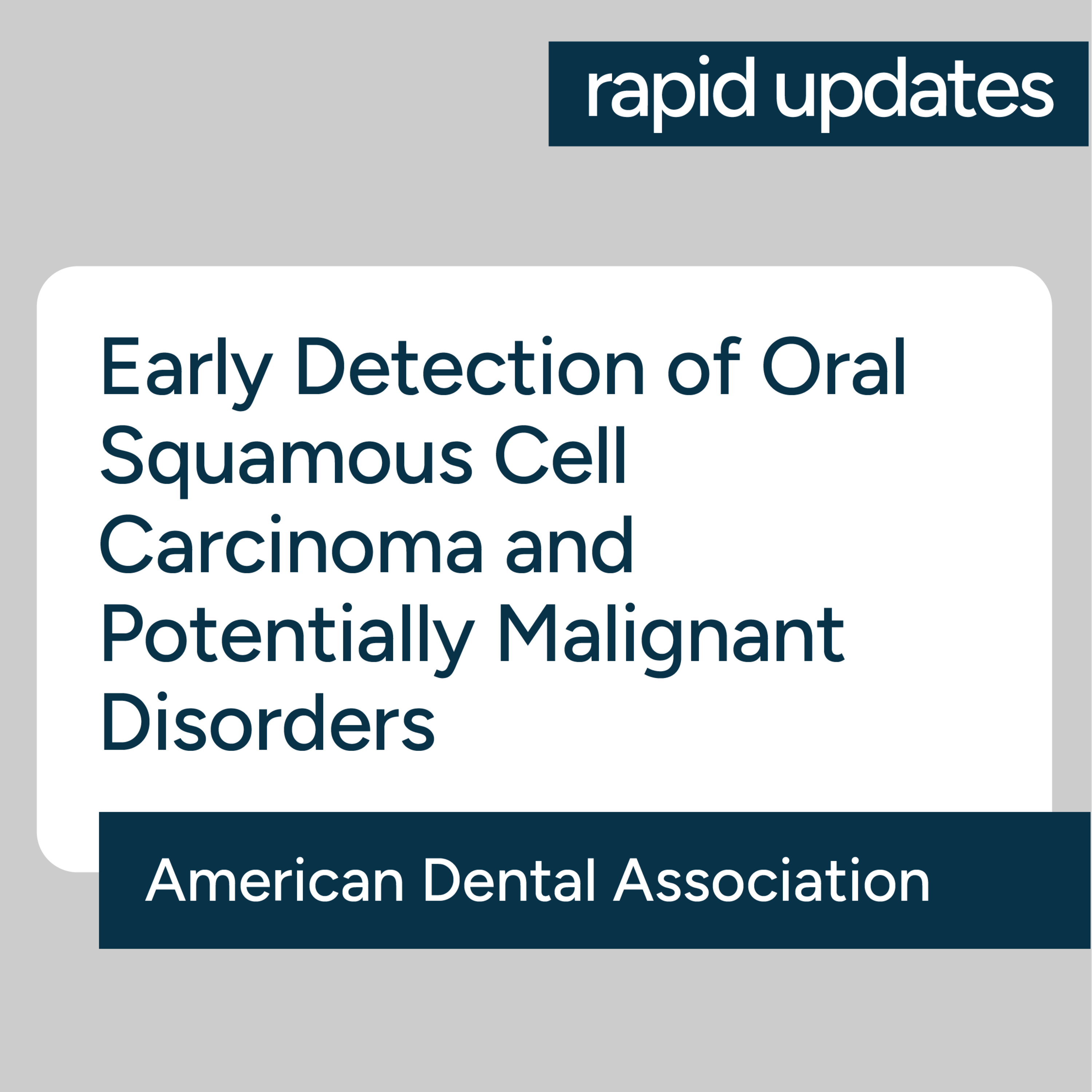 ADA Early Detection of Oral Squamous Cell Carcinoma and Potentially Malignant Disorders Guideline  episode artwork
