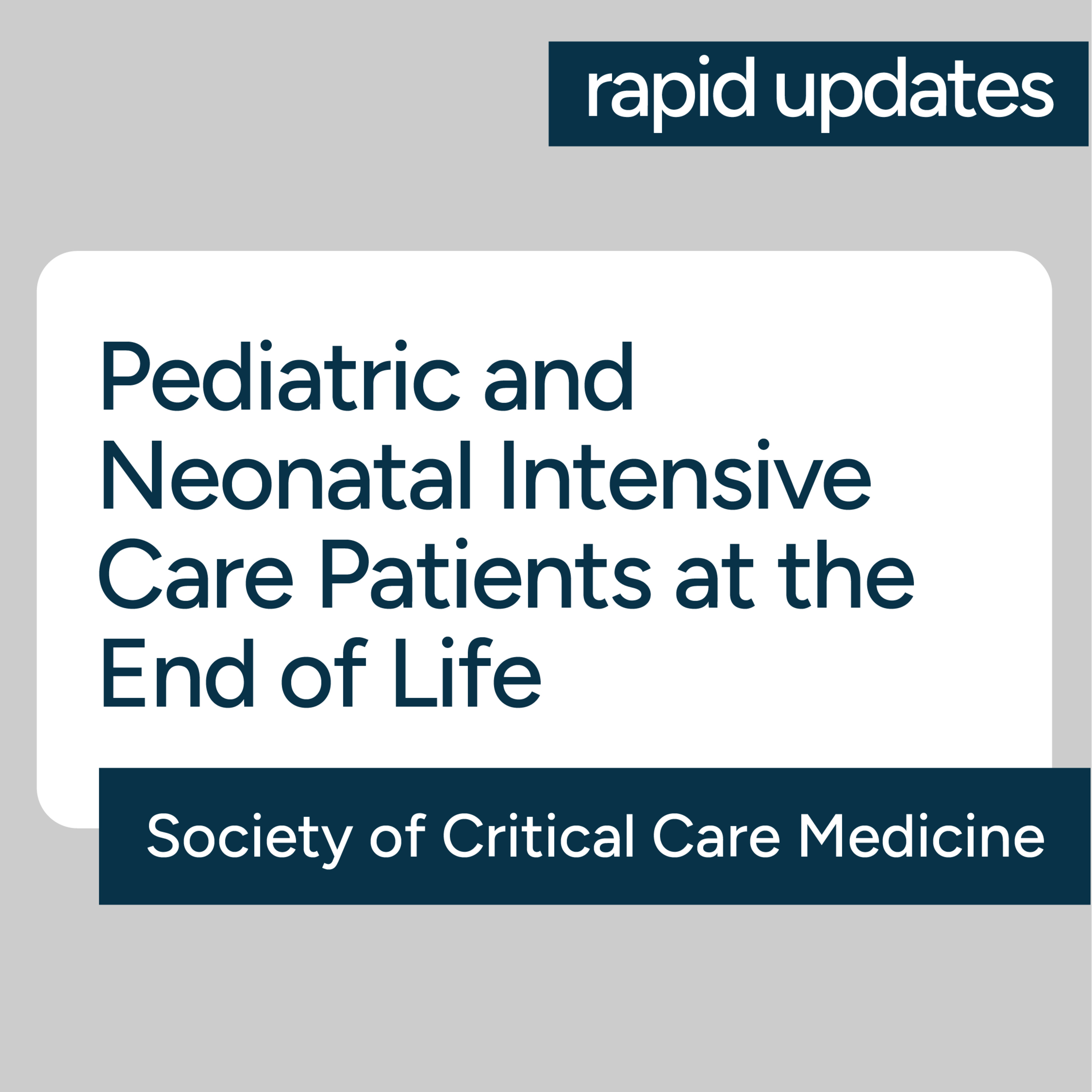 SCCM Care & Management of Pediatric & Neonatal Intensive Care Patients at the End of Life Guideline episode artwork