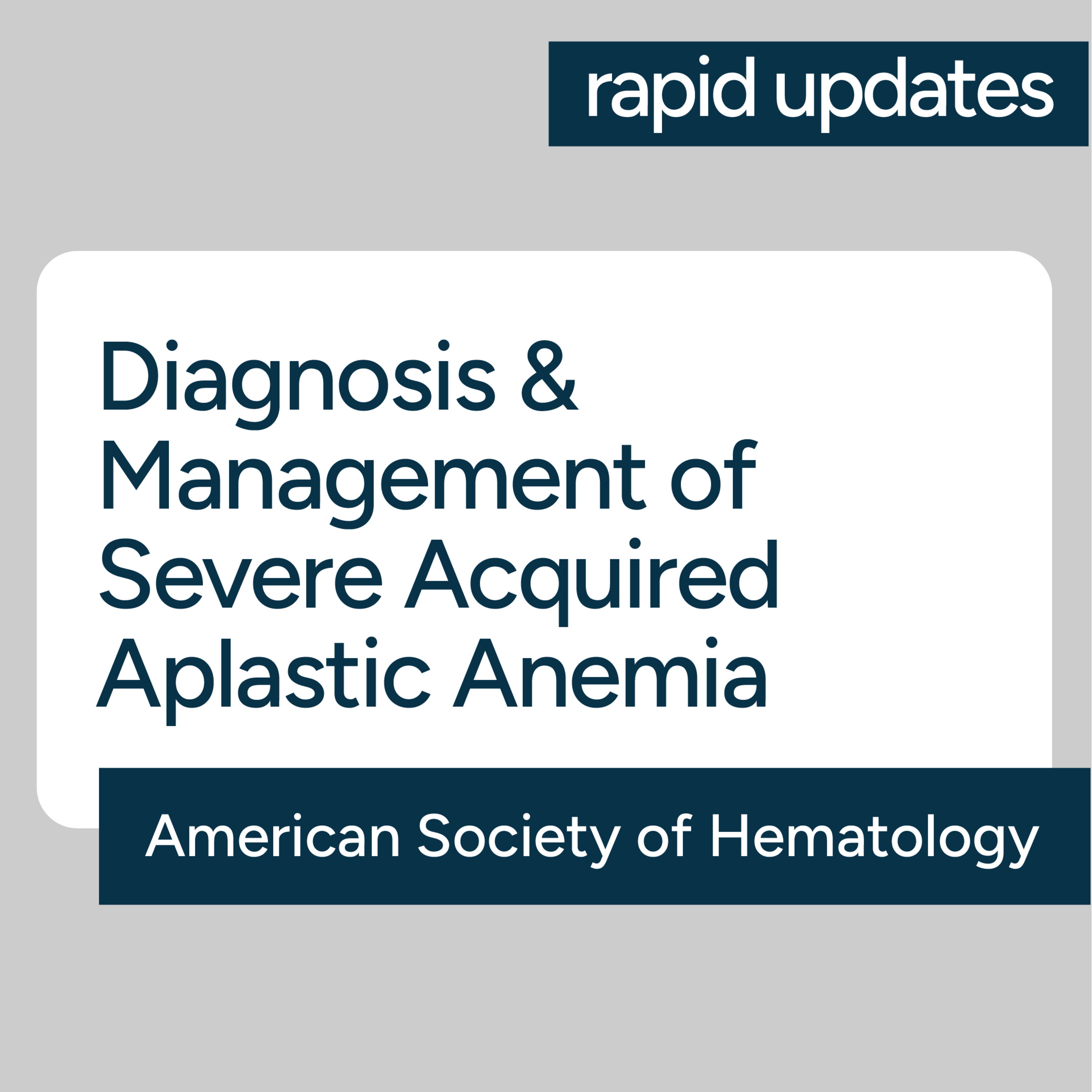 ASH Diagnosis and Management of Severe Acquired Aplastic Anemia Guideline– Testing, Treatment & More episode artwork