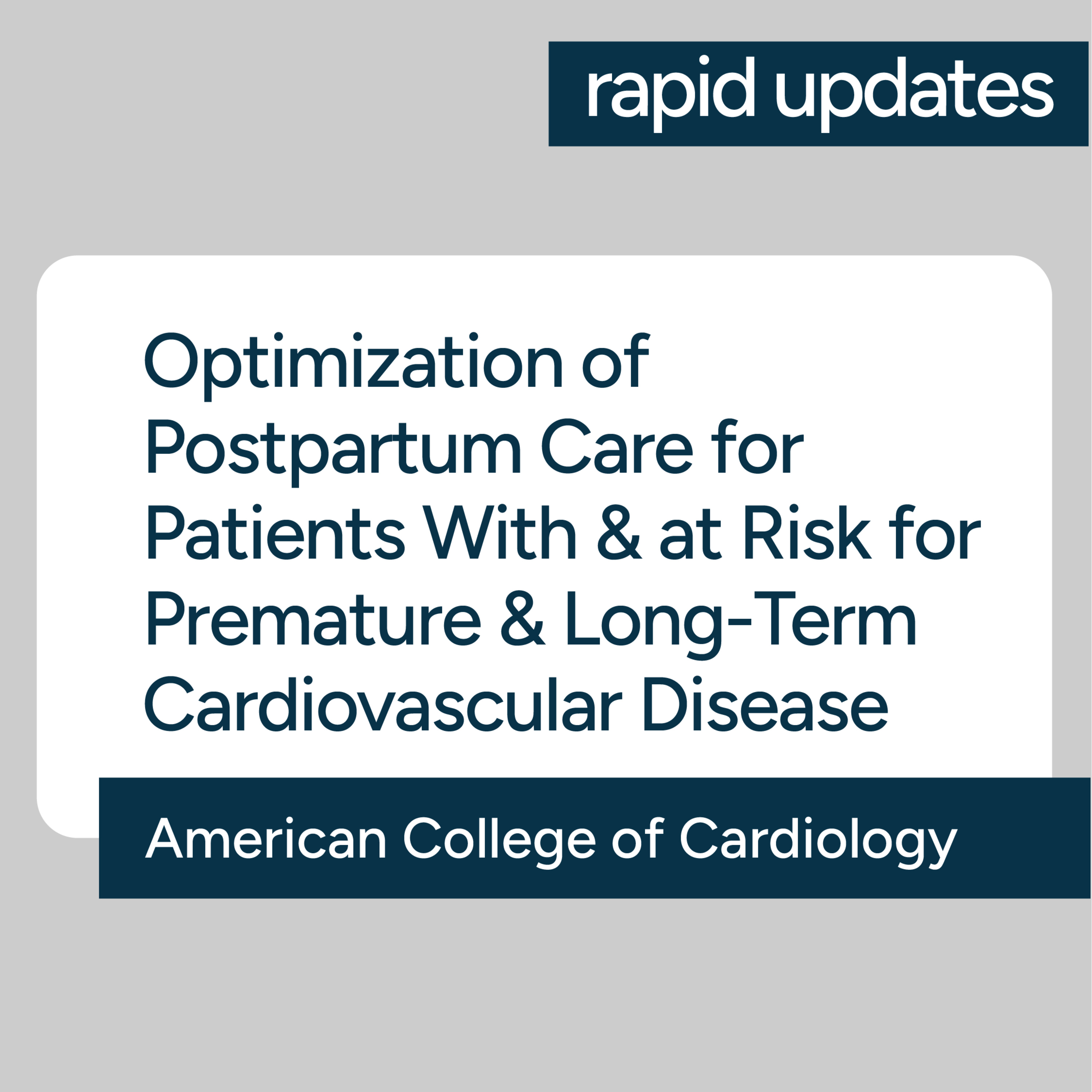 ACC Optimization of Postpartum Care for Patients With and at Risk for Cardiovascular Disease episode artwork