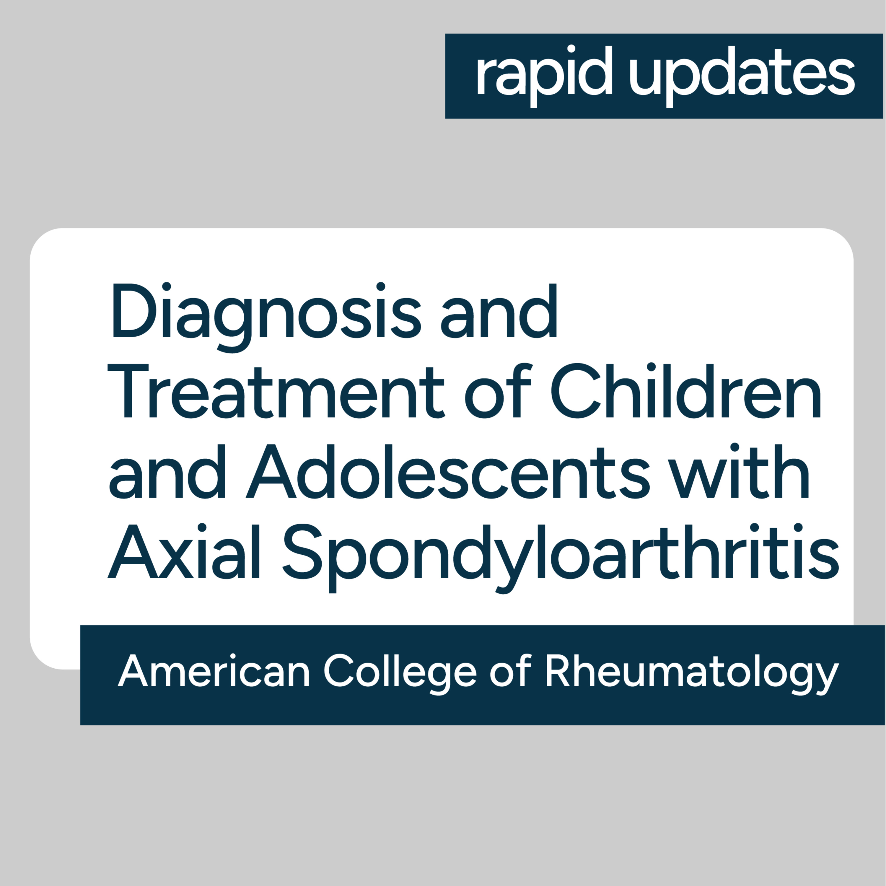 ACR Diagnosis and Treatment of Children and Adolescents with Axial Spondyloarthritis 2026 Guideline  episode artwork