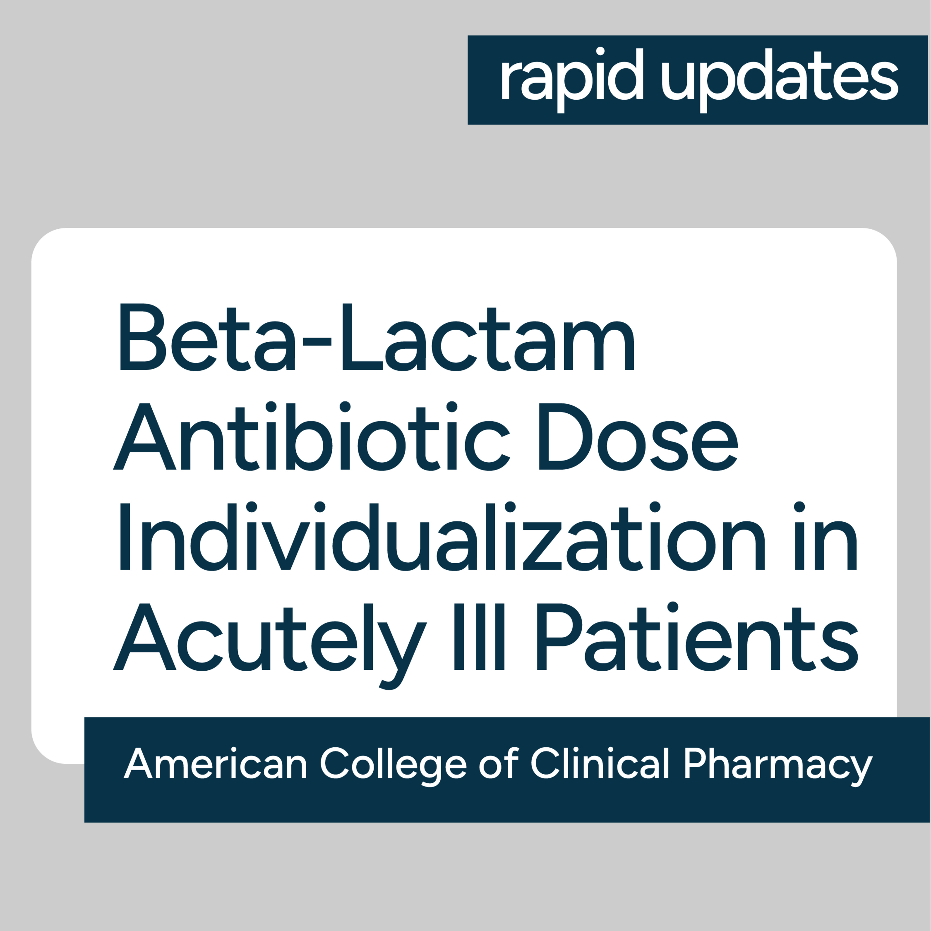 ACCP Beta-Lactam Antibiotic Dose Individualization in Acutely Ill Patients 2026 Consensus Guidance episode artwork