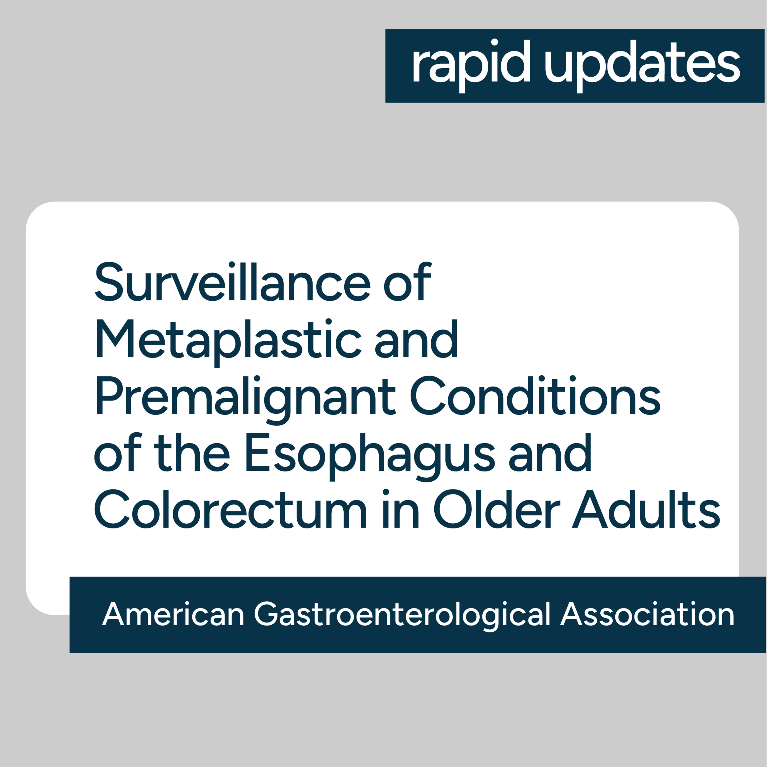 AGA Surveillance of Metaplastic & Premalignant Conditions of Esophagus & Colorectum in Older Adults episode artwork