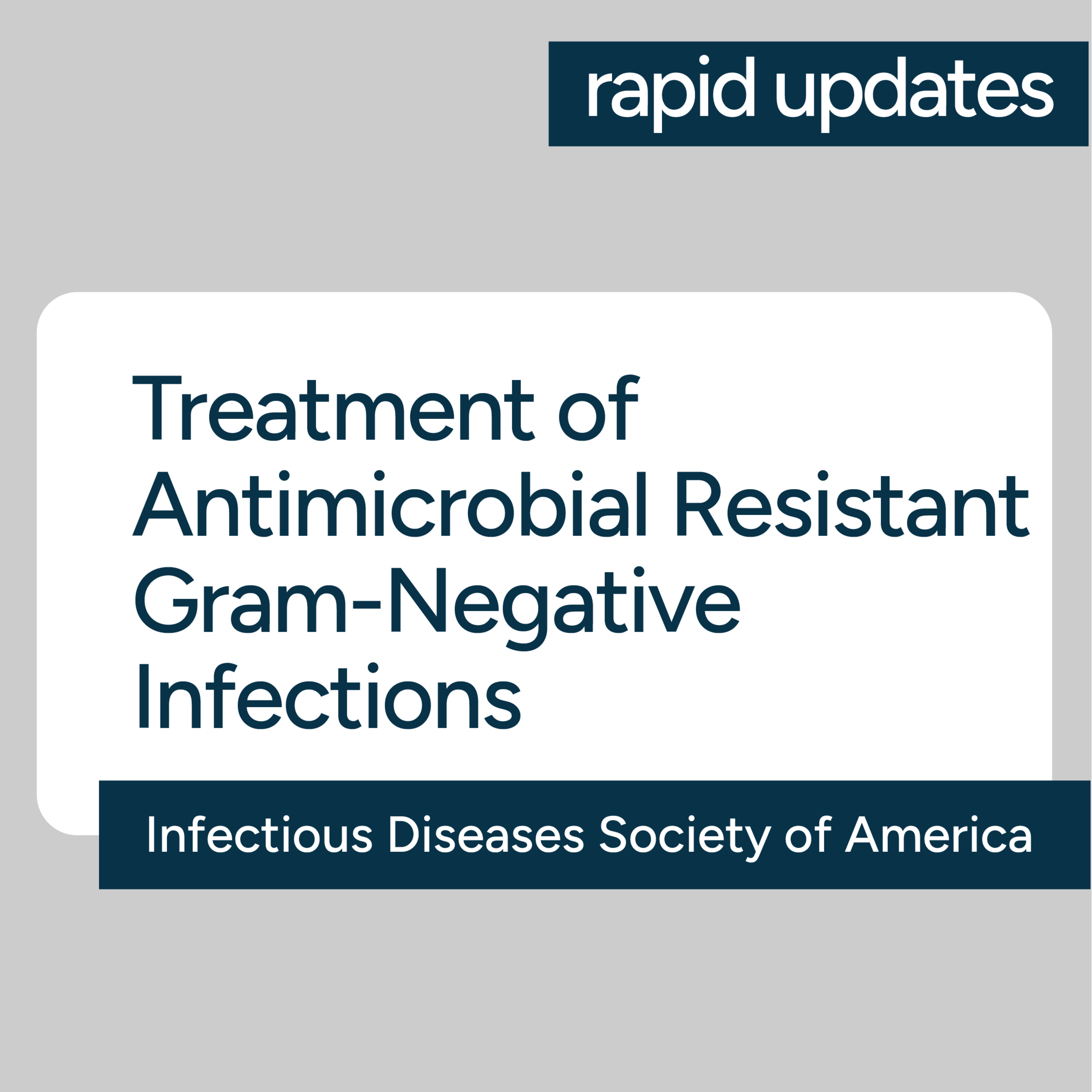 IDSA Treatment of Antimicrobial Resistant Gram-Negative Infections 2026 Guidance Document Update episode artwork