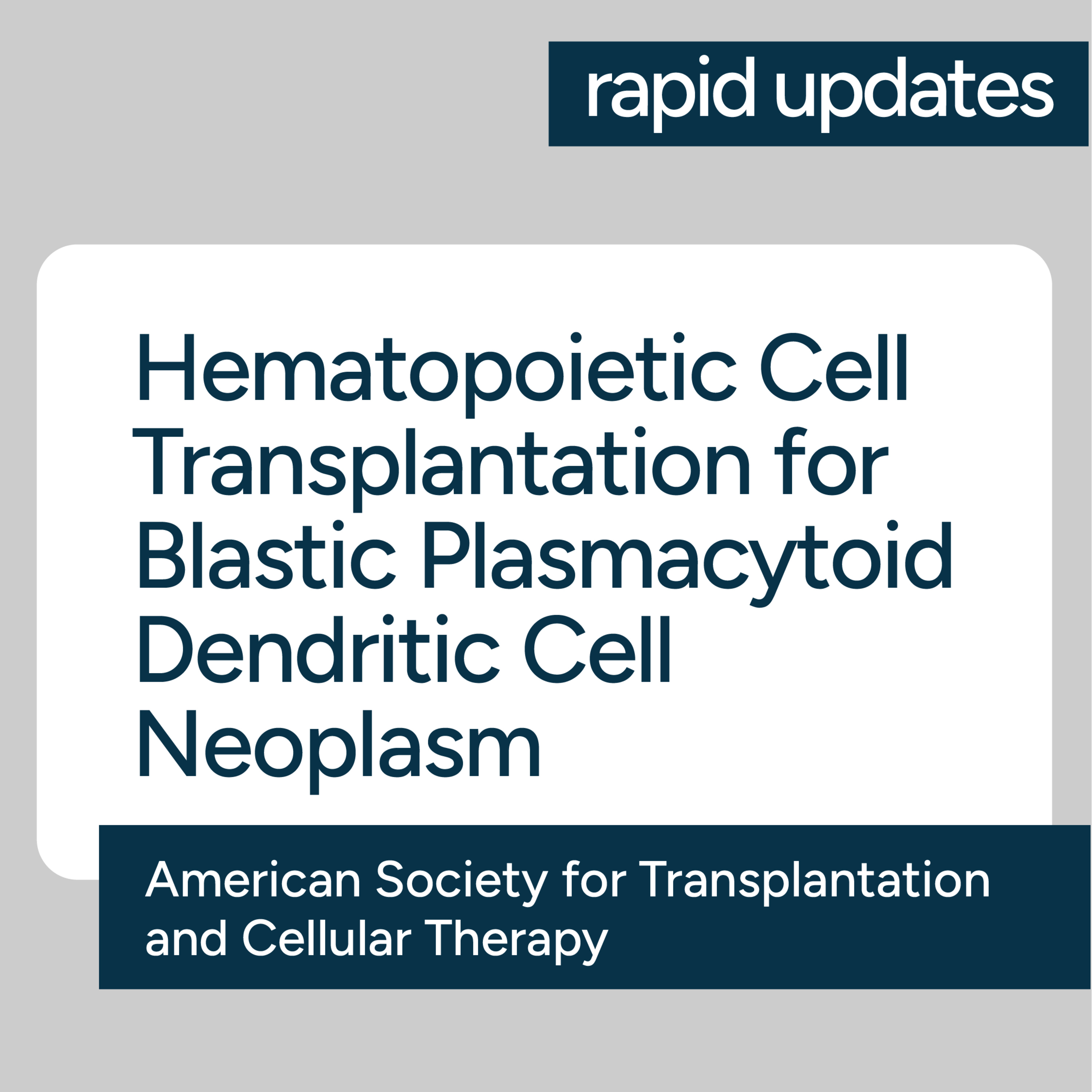 ASTCT Hematopoietic Cell Transplantation for Blastic Plasmacytoid Dendritic Cell Neoplasm Guideline episode artwork