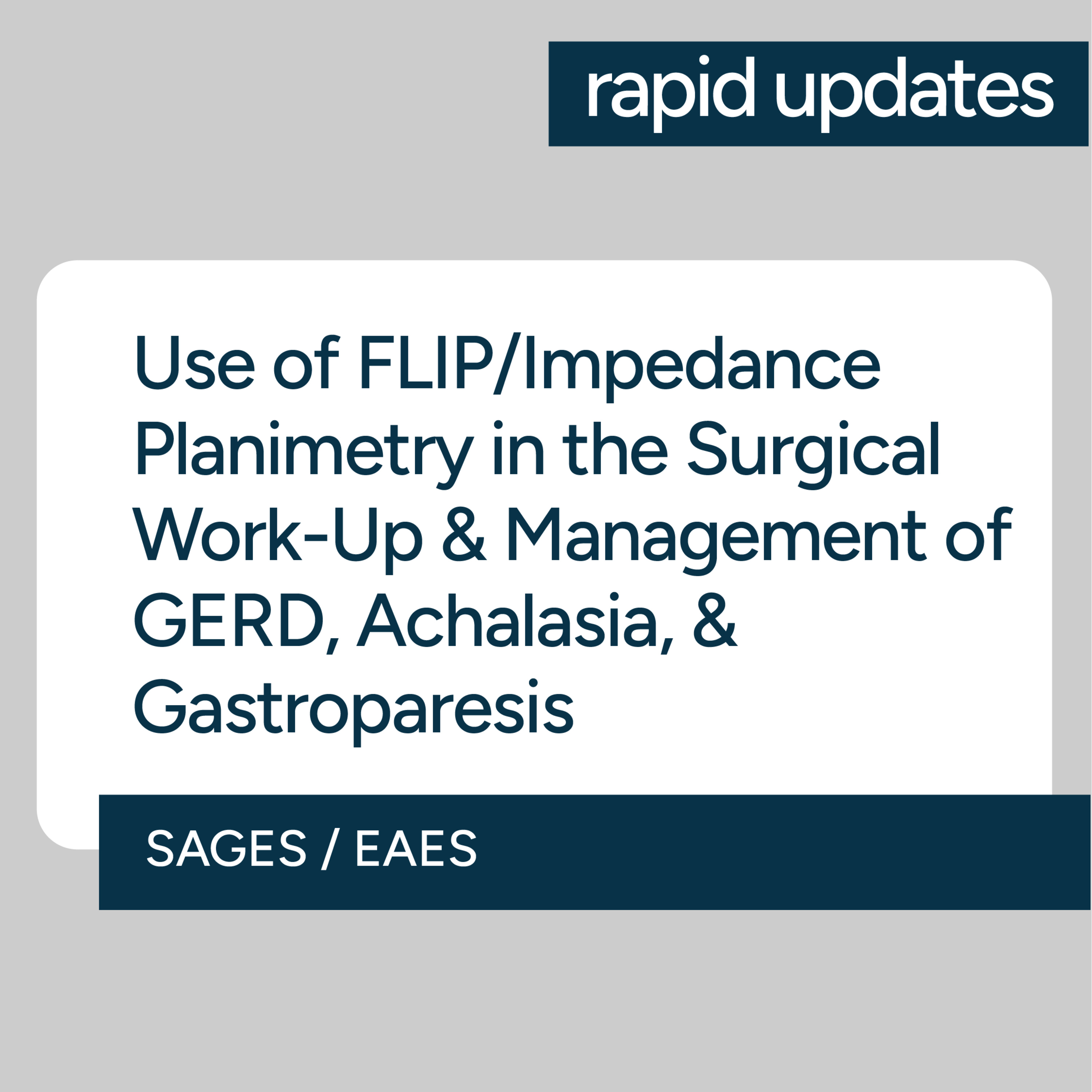 SAGES/EAES FLIP/Impedance Planimetry in the Work-Up & Management of GERD, Achalasia & Gastroparesis episode artwork