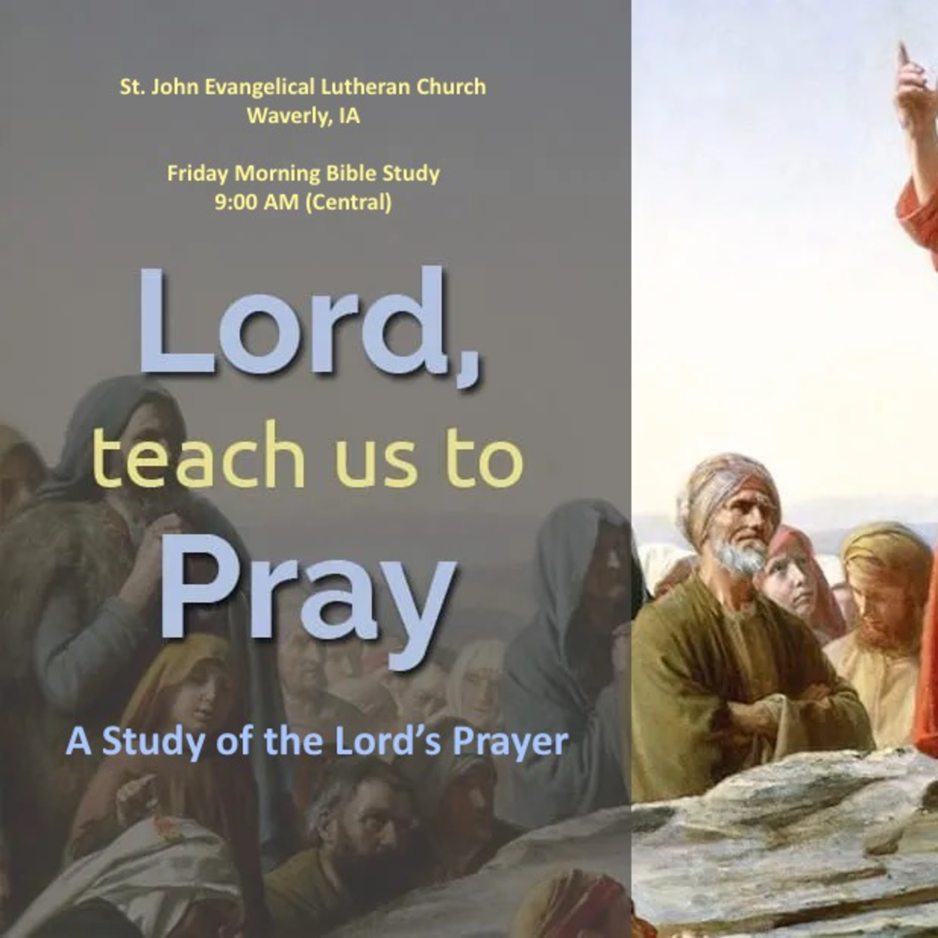 A Study of The Lord's Prayer - Part 1 - St. John Ev. Lutheran Church - Waverly, IA - Friday 9:00 AM (Central) episode artwork