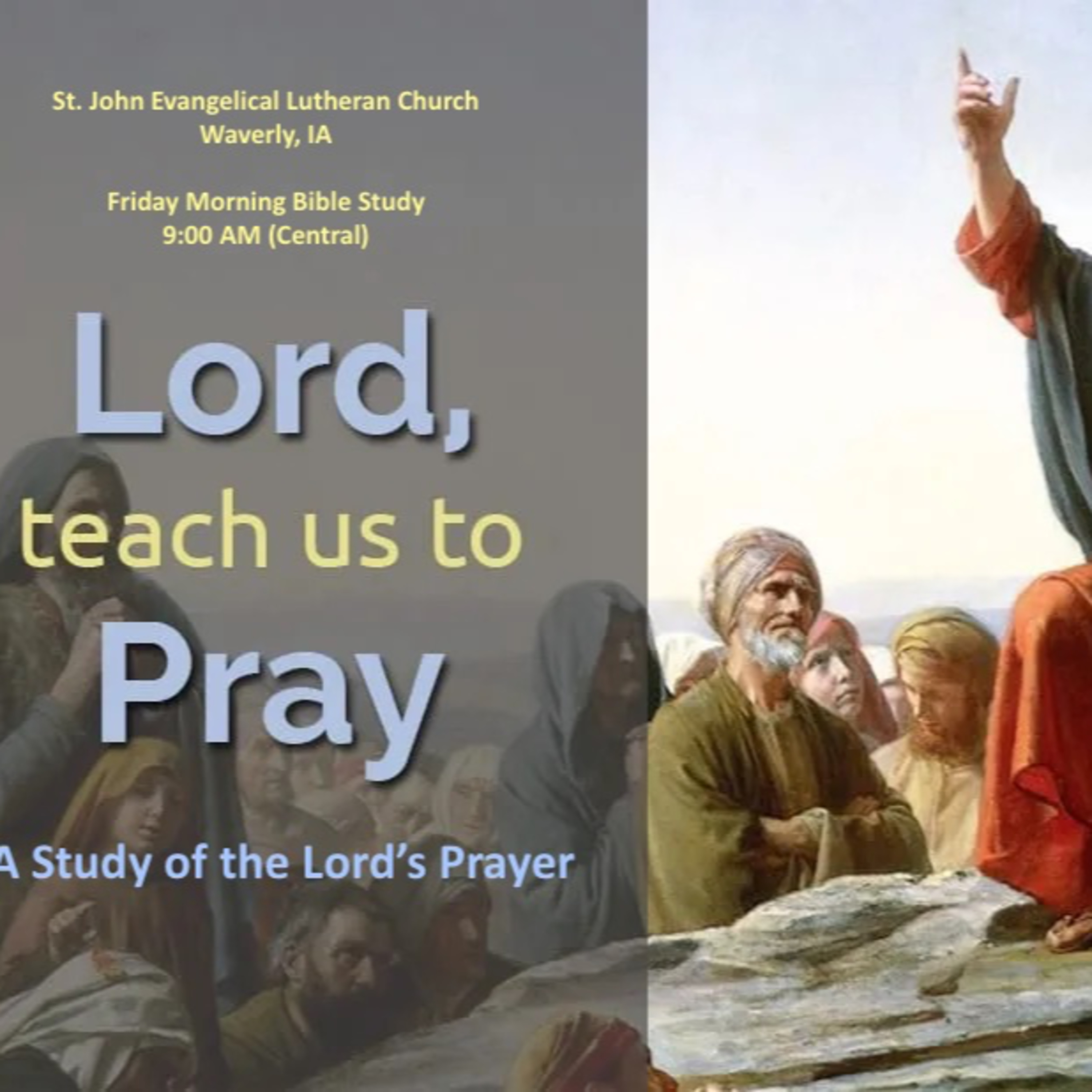 A Study of The Lord's Prayer - Part 3 - St. John Ev. Lutheran Church - Waverly, IA episode artwork