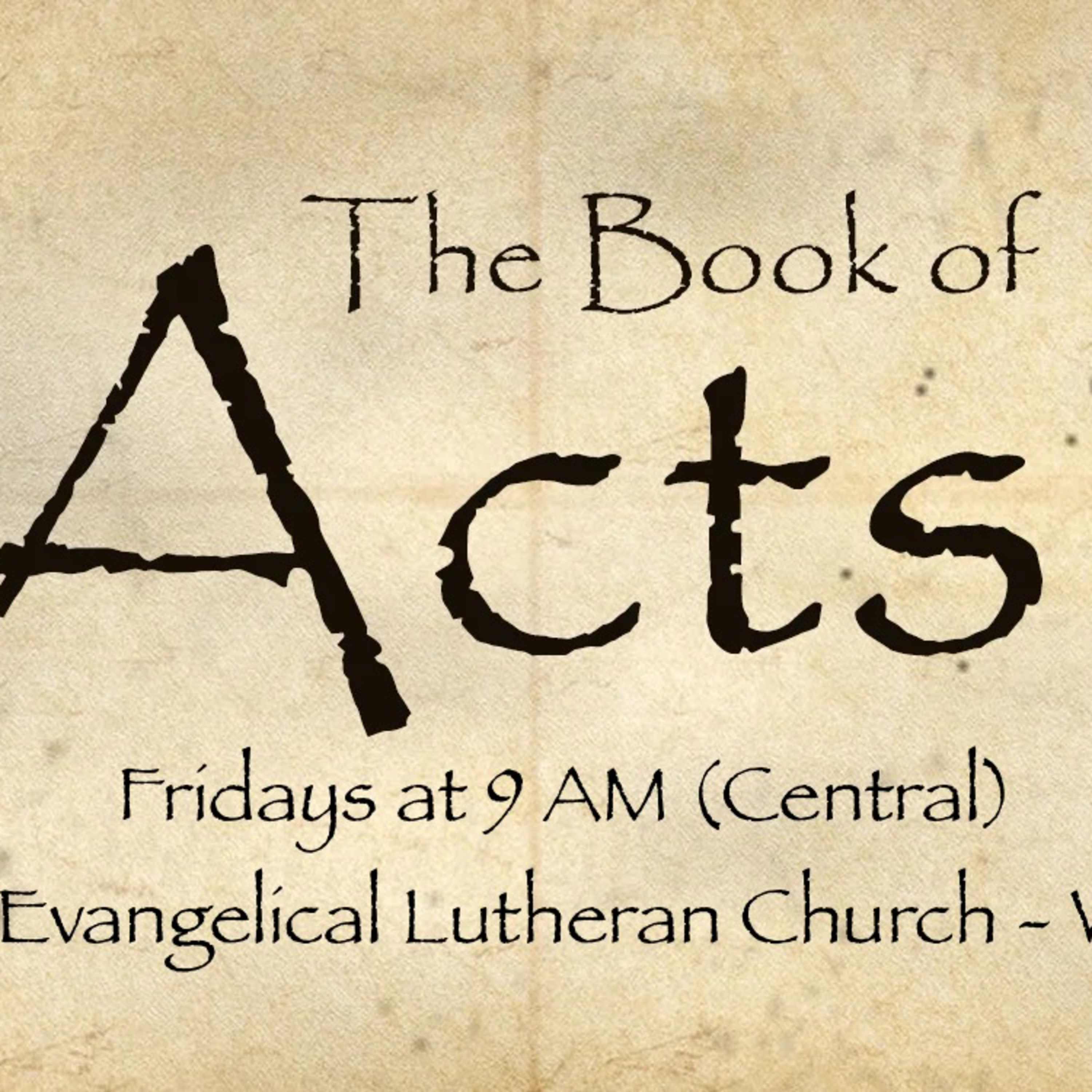 Acts of the Apostles - Session 3 - Fridays 9 AM (Central) - St. John Lutheran Church - Waverly, IA episode artwork