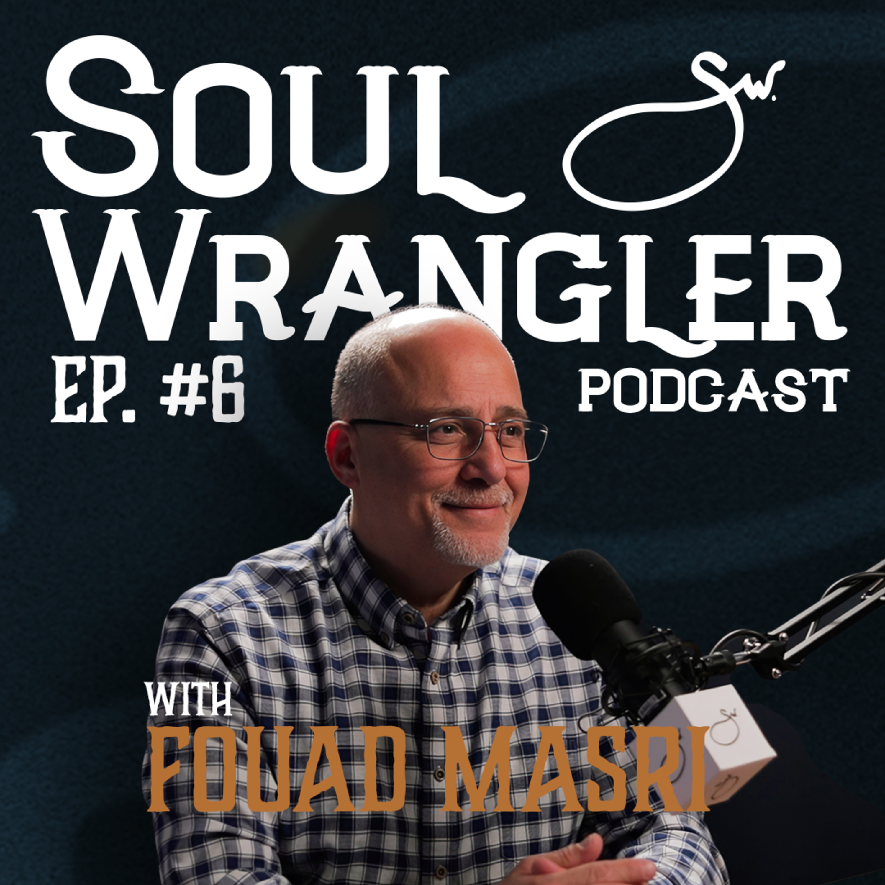 EP. 06 - “Reaching Muslims with the Gospel” | Soul Wrangler Podcast episode artwork