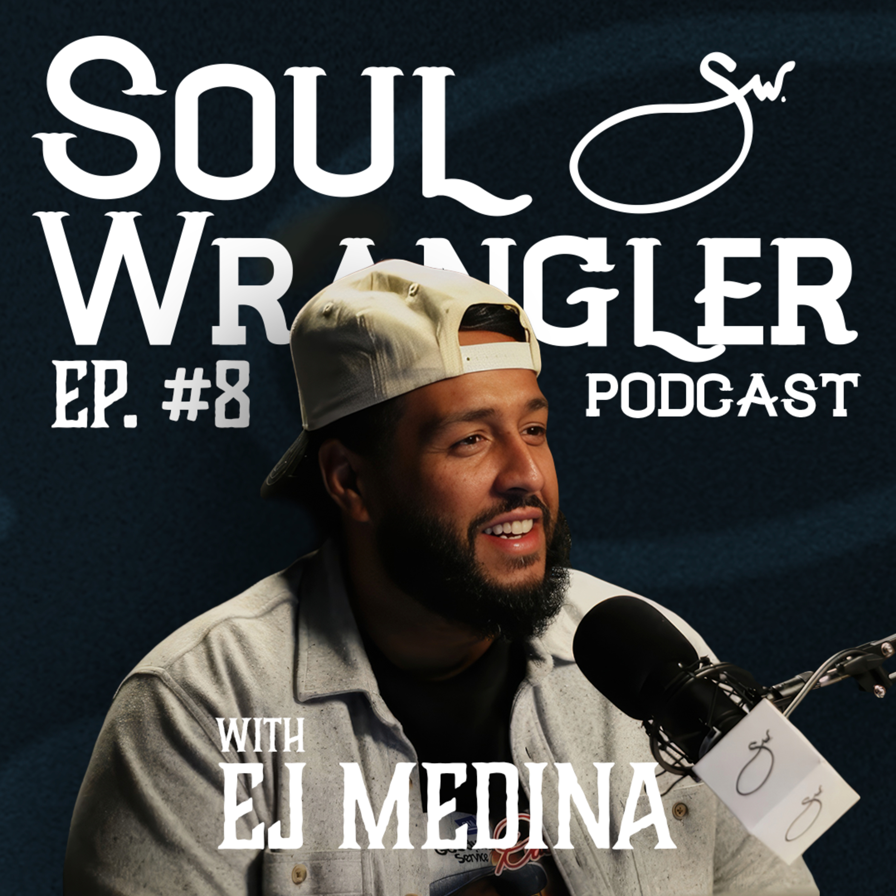 “You're not the provider” w/ EJ Medina | Soul Wrangler EP. 08 episode artwork