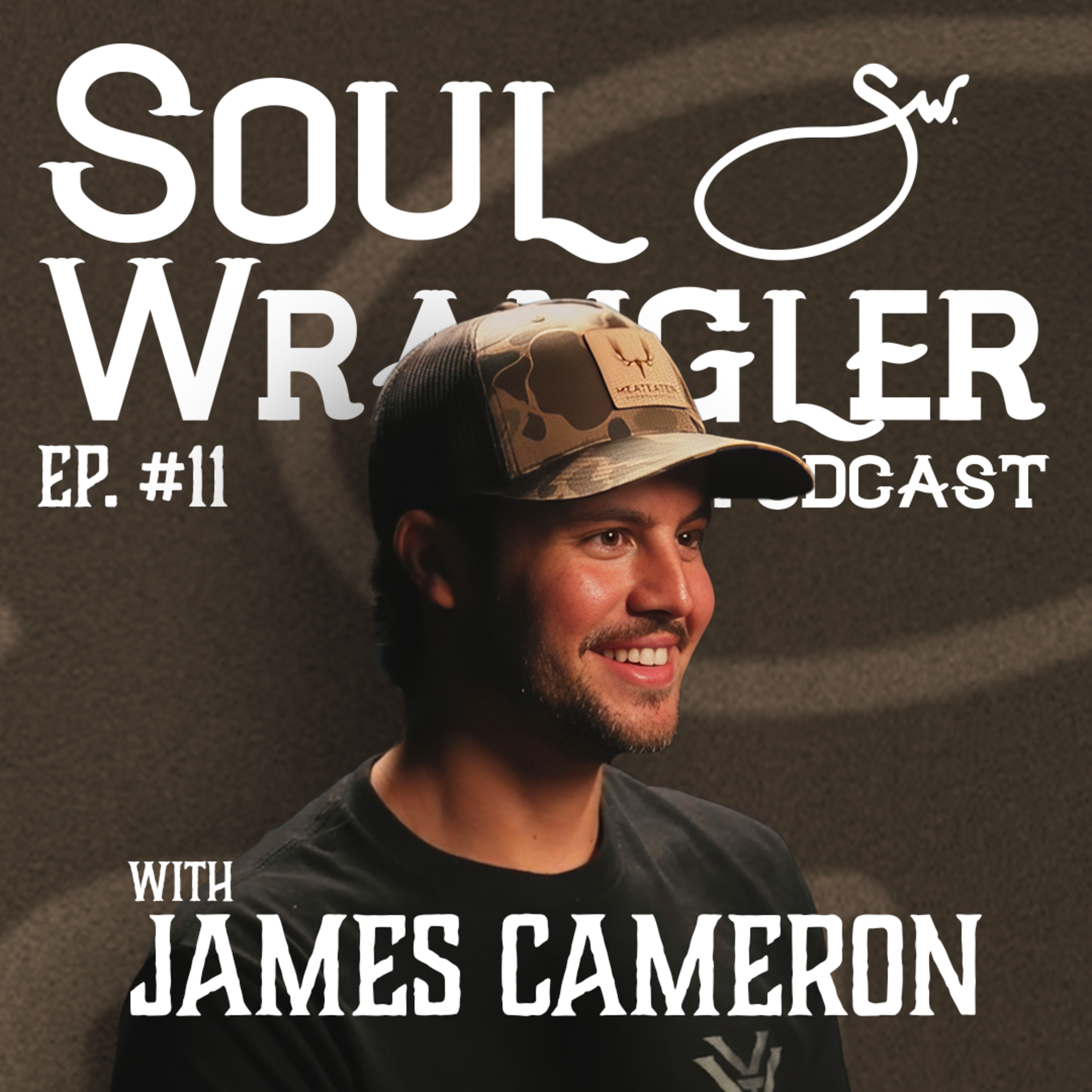 "Stop Blaming the Devil, Take Responsibility " w/ James Cameron | Soul Wrangler EP. 11 episode artwork