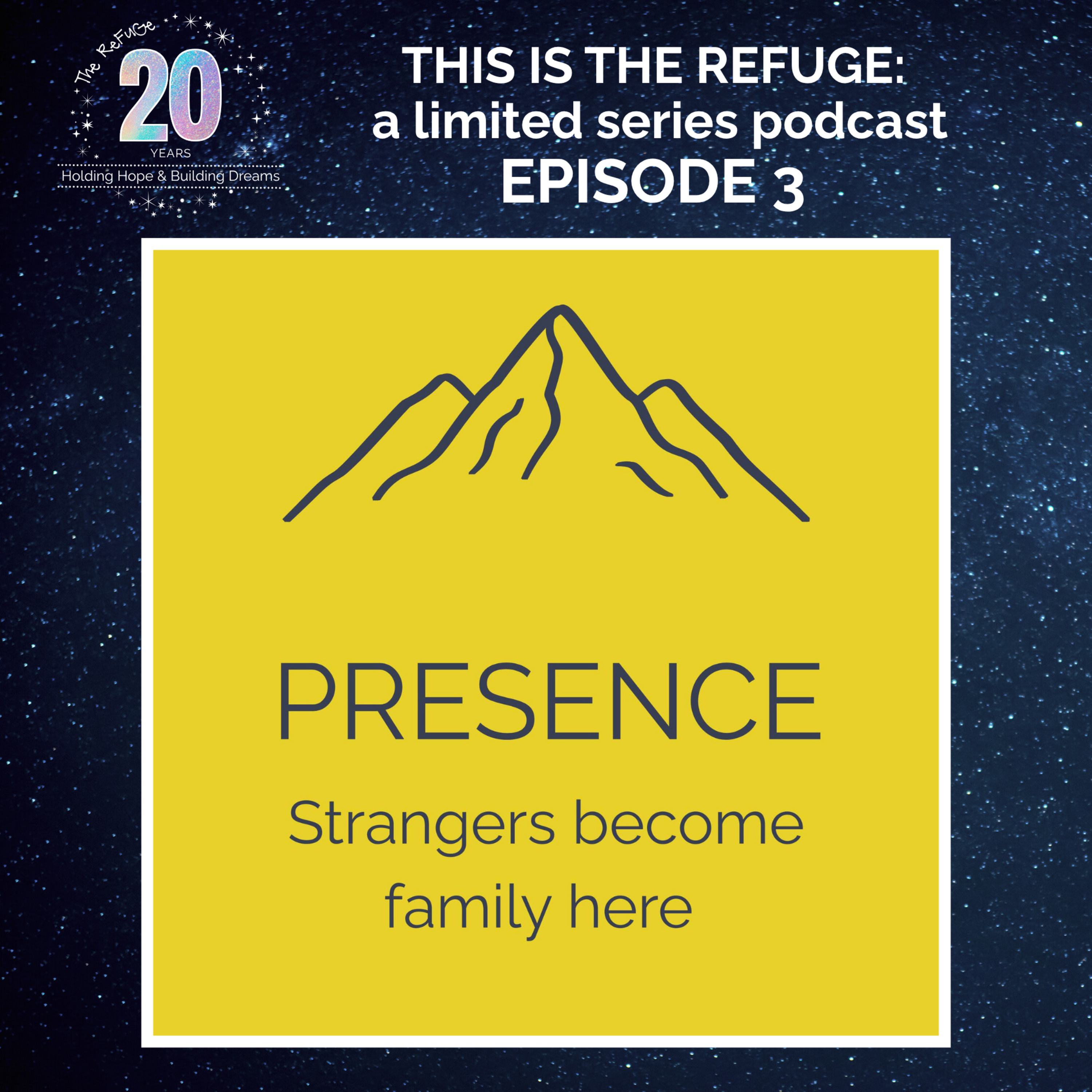 Episode 3 | Presence: Strangers Become Family Here episode artwork