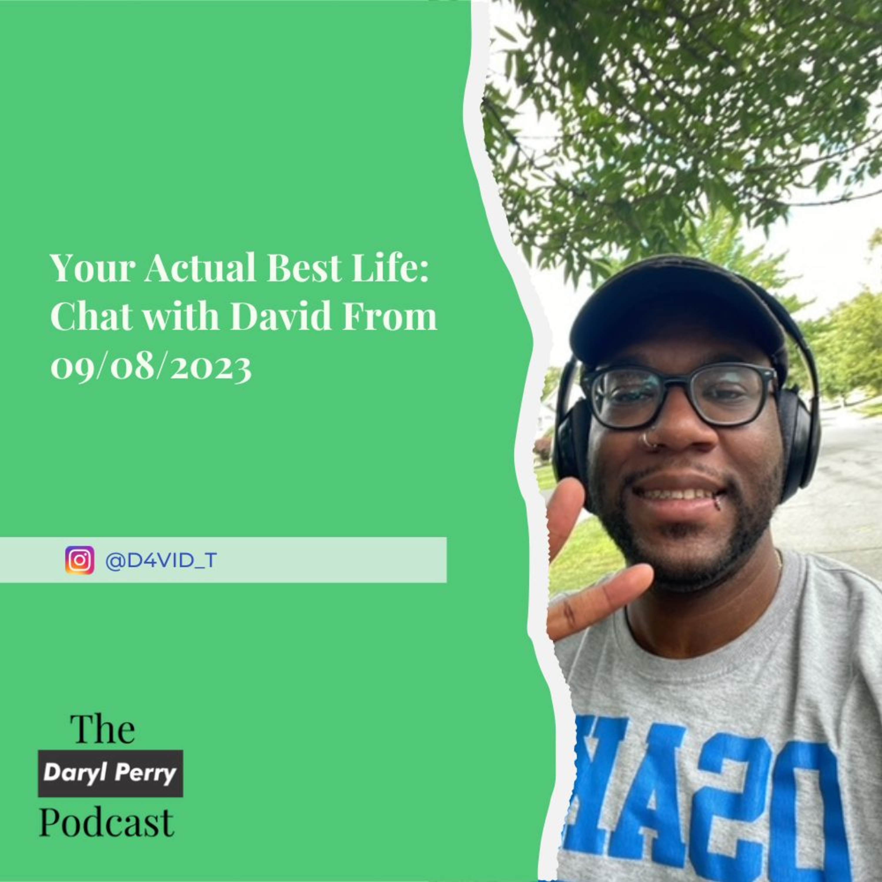 Your Actual Best Life: Chat with David From 09/08/2023 episode artwork