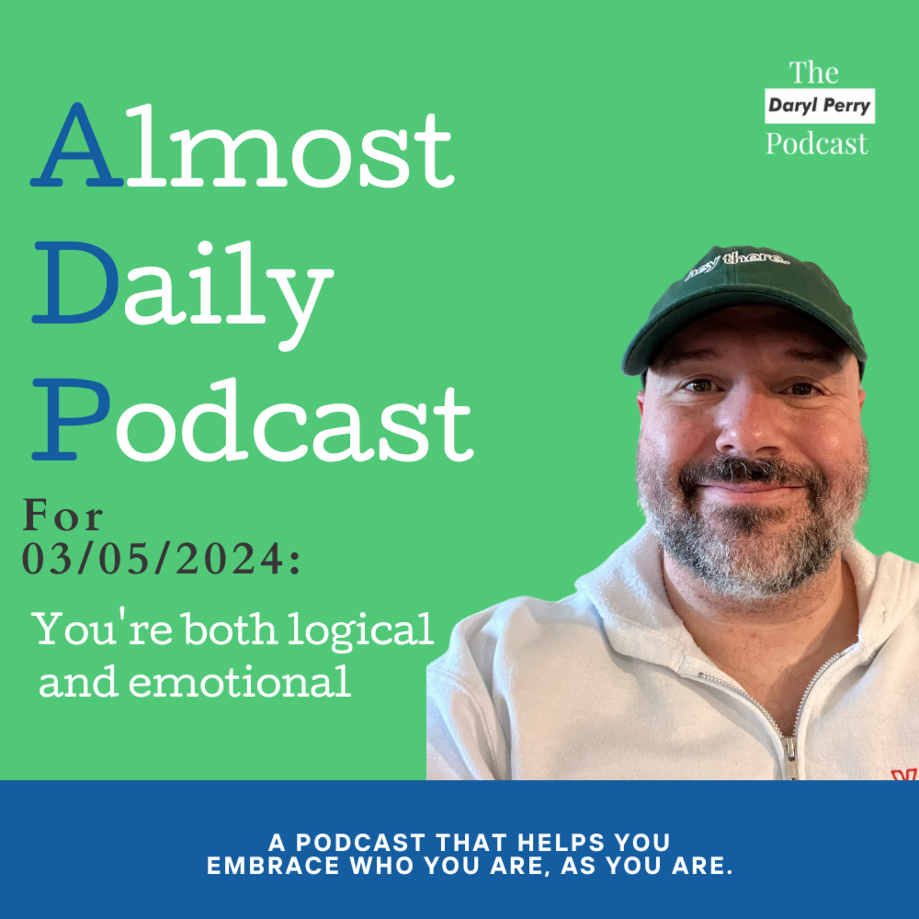 Almost Daily Podcast for 03/05/2024: You're both logical and emotional episode artwork
