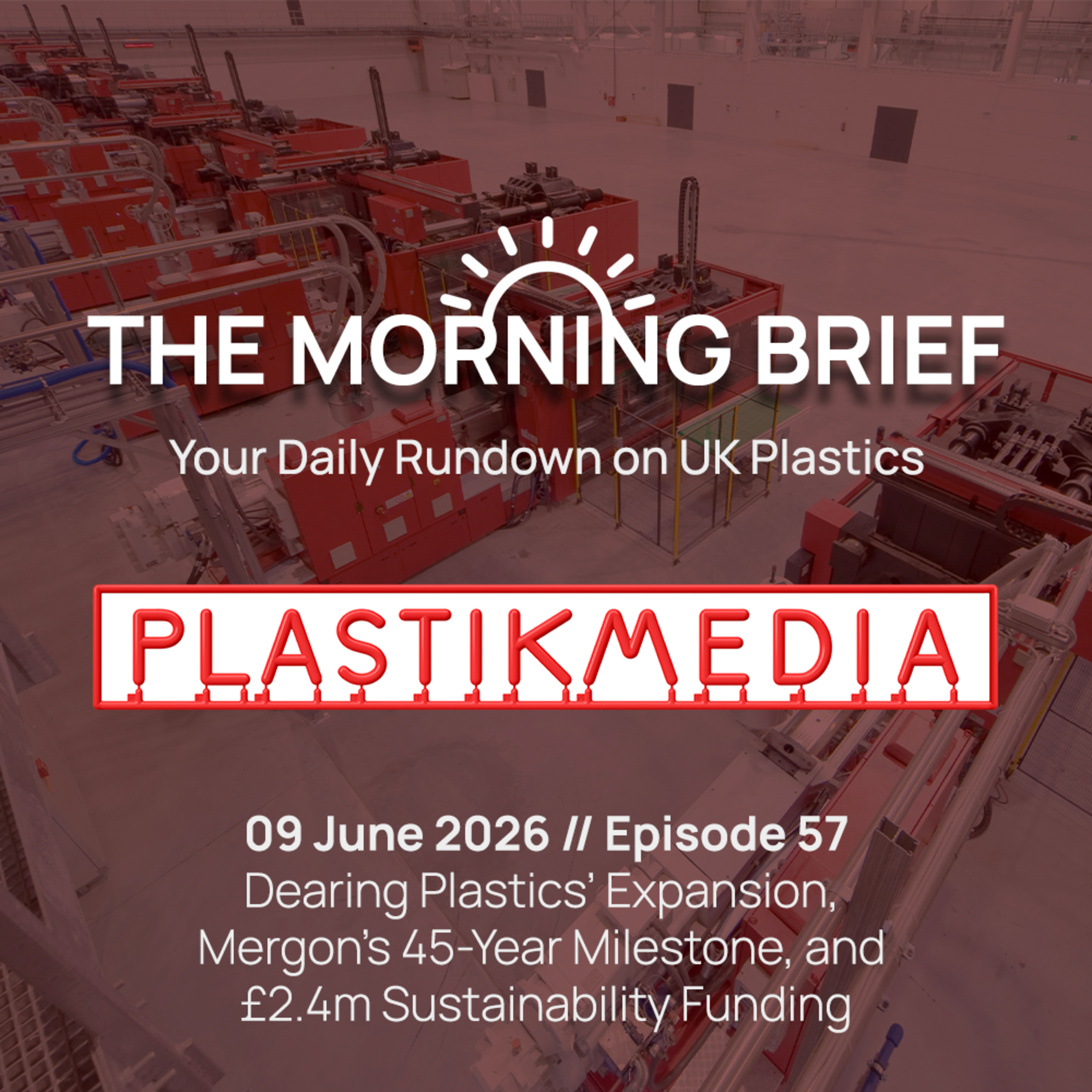 9 June 2026 // Dearing Plastics' Expansion, Mergon’s 45-Year Milestone, and Circular11’s £2.4m Funding episode artwork