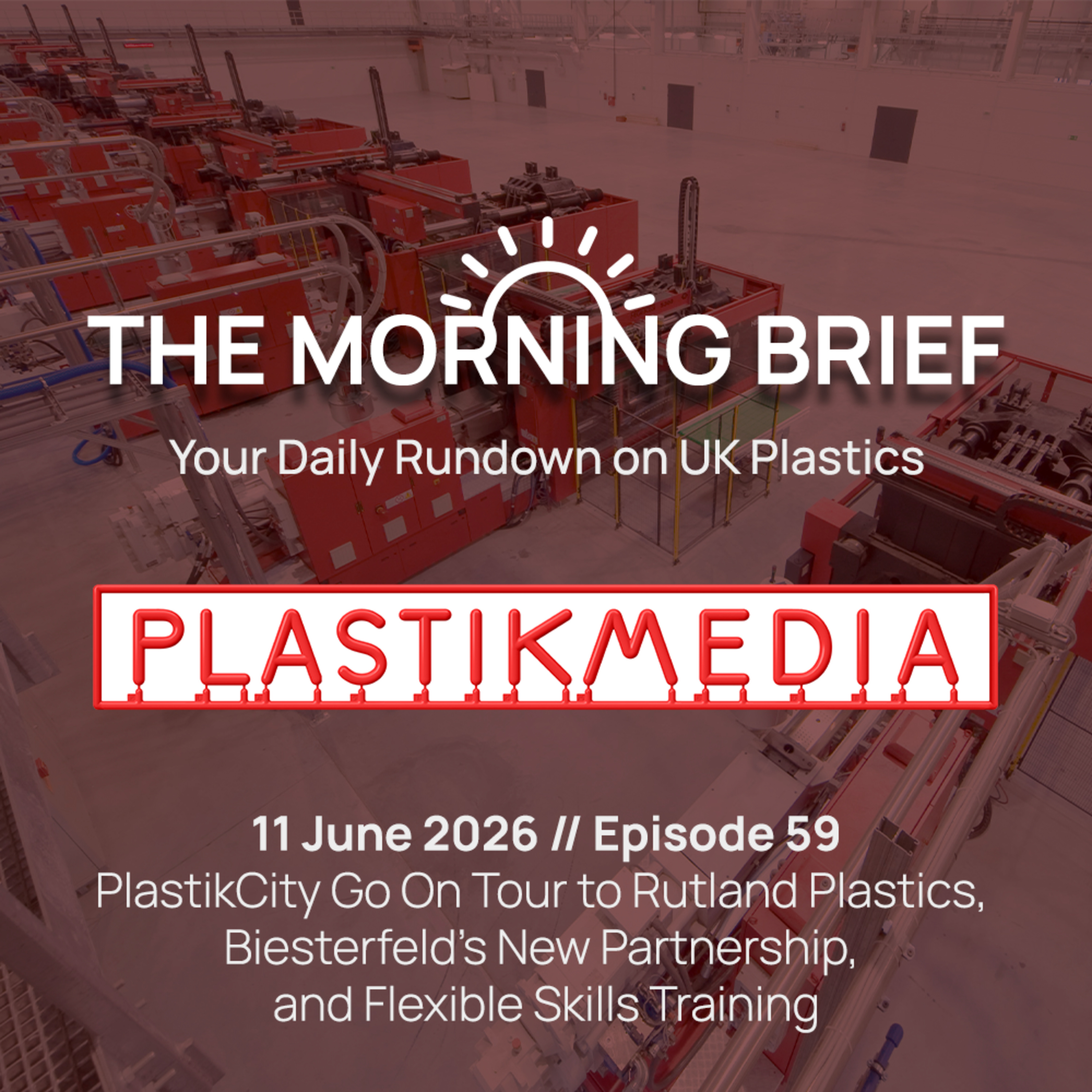 11 June 2026 // PlastikCity Go On Tour to Rutland Plastics, Biesterfeld’s New Partnership, and Flexible Skills Training episode artwork