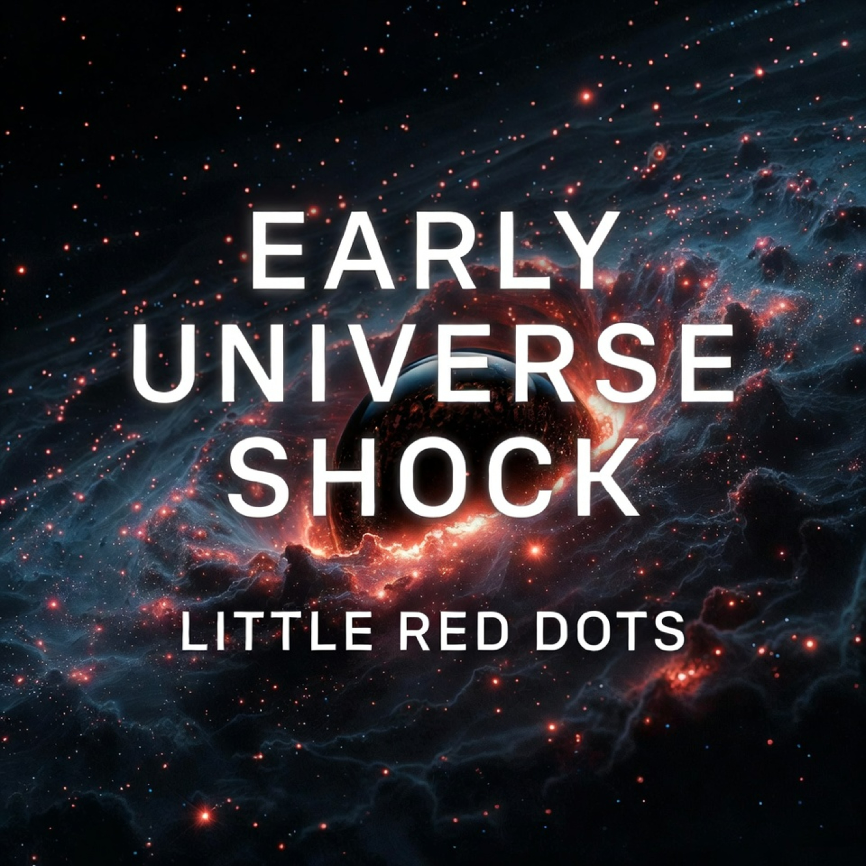 Little Red Dots: JWST’s Discovery That Rewrites the Early Universe episode artwork