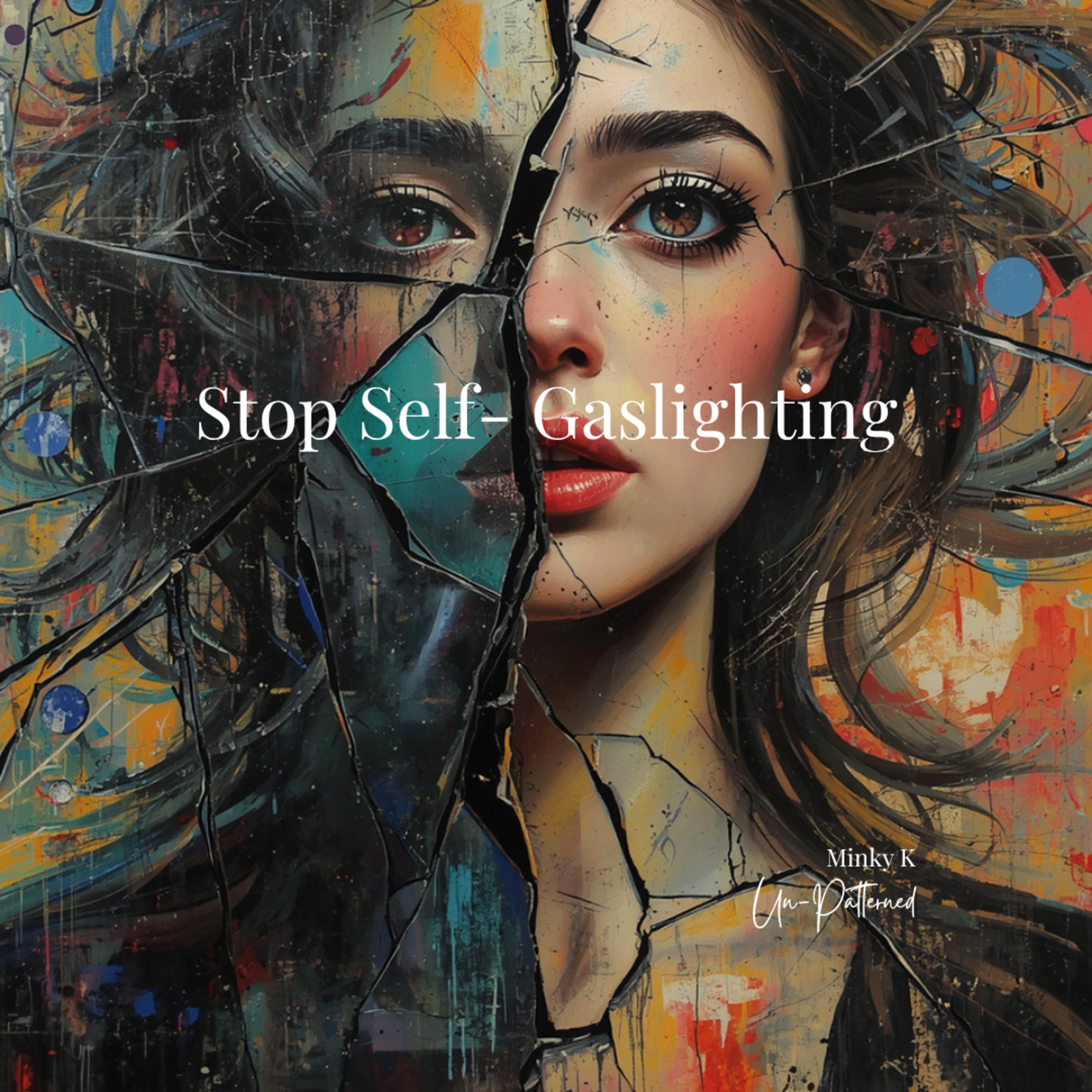 Stop Gaslighting Yourself: How to Trust Your Own Reality episode artwork