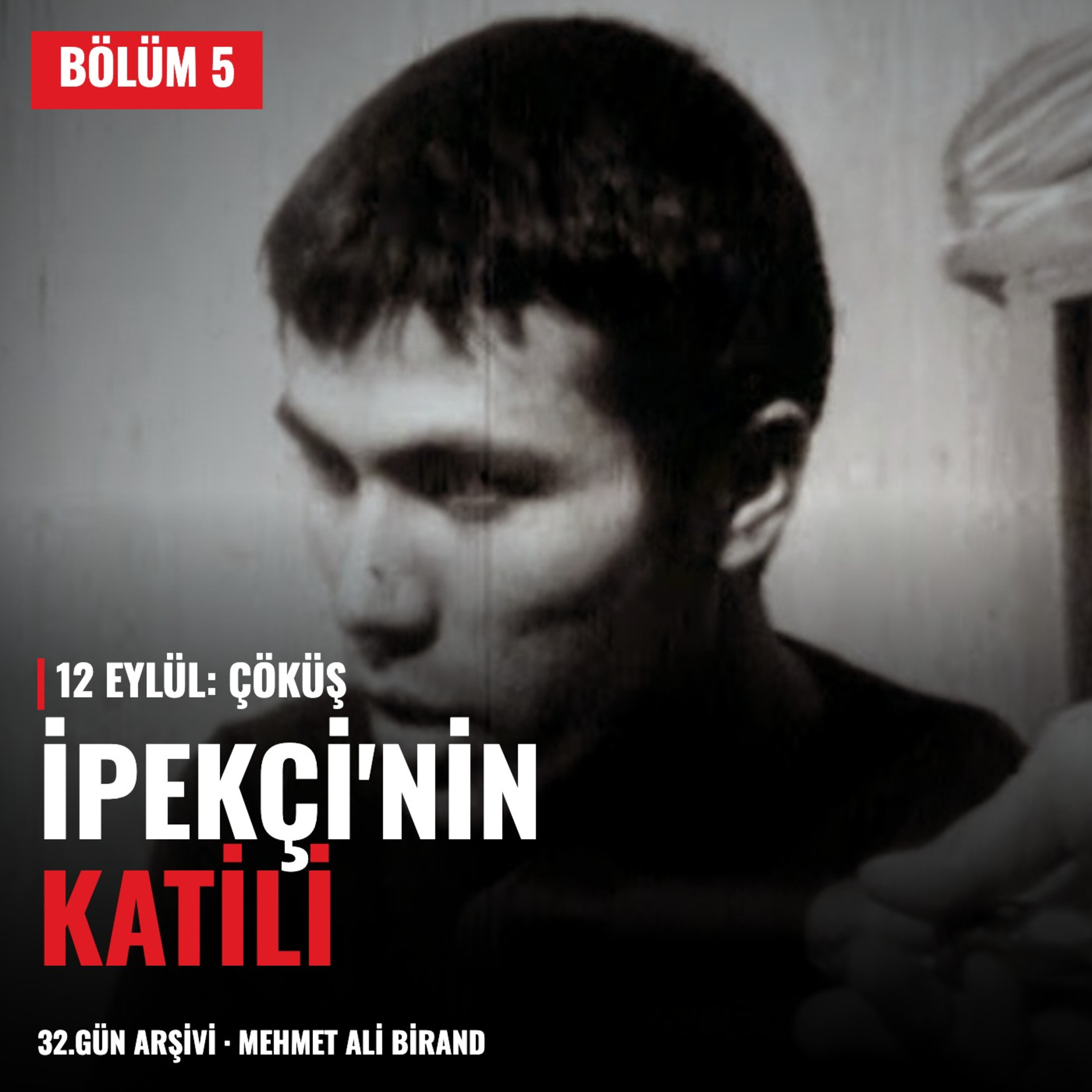 12 Eylül: Çöküş | Bölüm 5 — Abdi İpekçi Suikastı, Mehmet Ali Ağca'nın Kaçışı, Şerafettin Elçi'nin "Ben de Kürdüm" Çıkışı ve Kenan Evren'in Gizli Çalışma Grubu (1979)