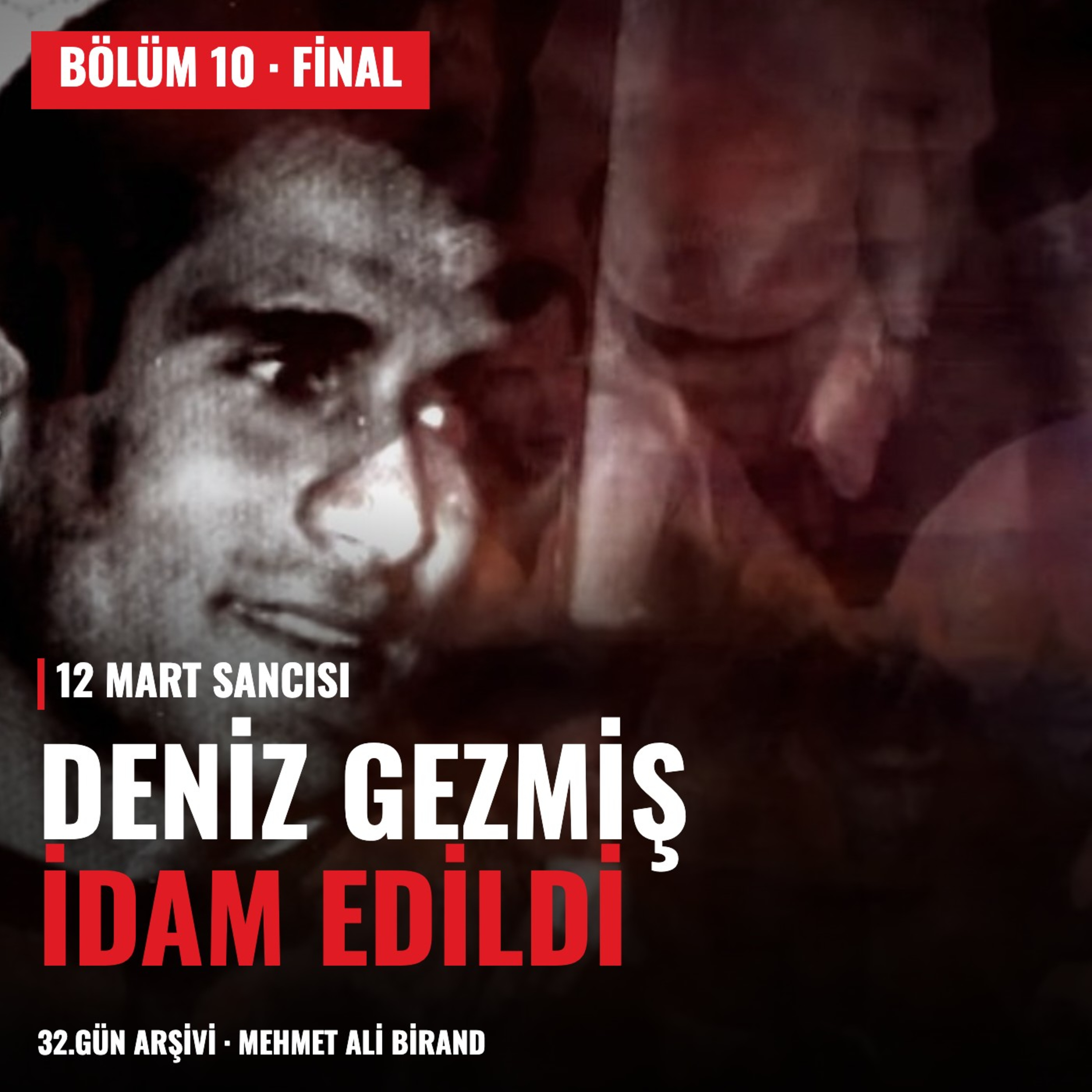 12 Mart Sancısı | Bölüm 10 (Final) — Deniz Gezmiş'in Yakalanması, Kızıldere ve İdamlar (1971–1972)