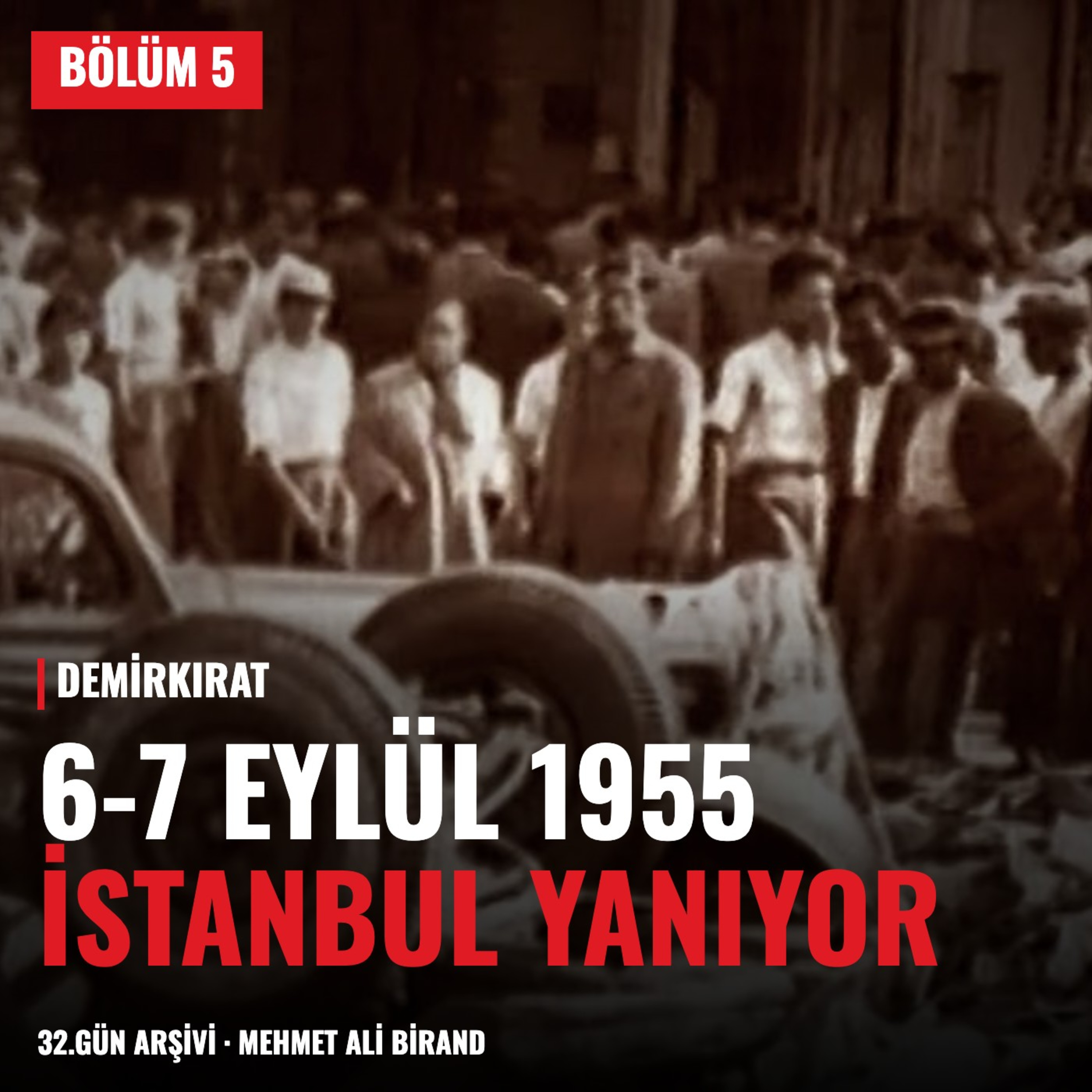 Demirkırat | Bölüm 5 — 6–7 Eylül 1955 Olayları ve Sarol Formülü (1955)