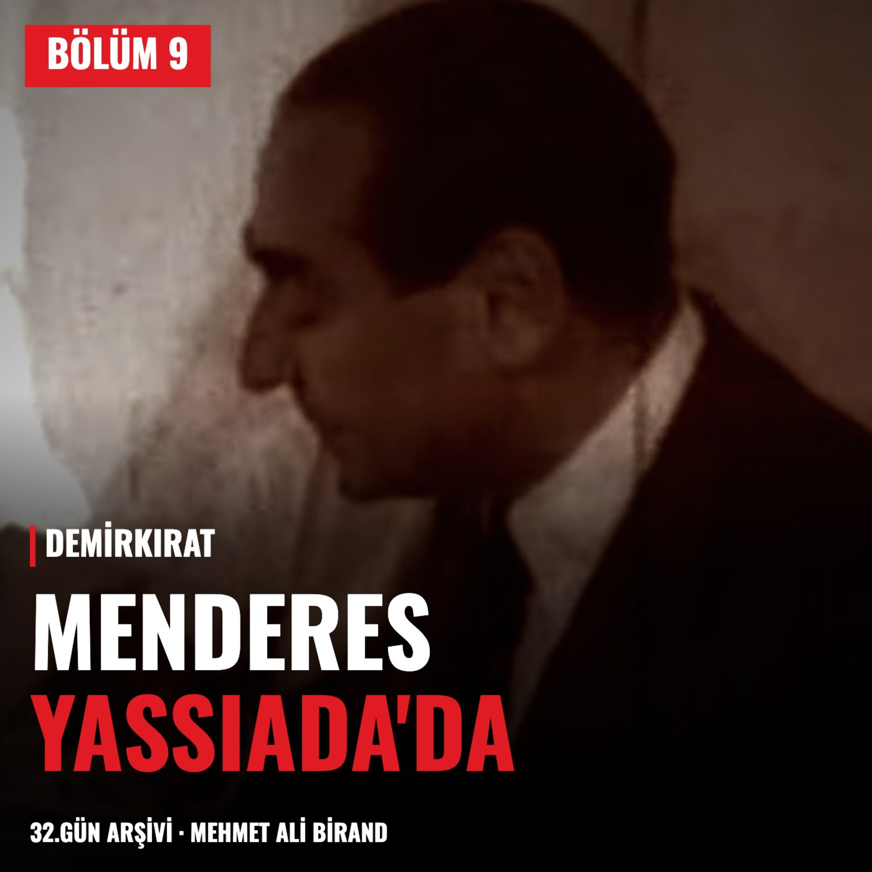 Demirkırat | Bölüm 9 — Darbenin Ardından: Yassıada'ya Sürgün (1960)