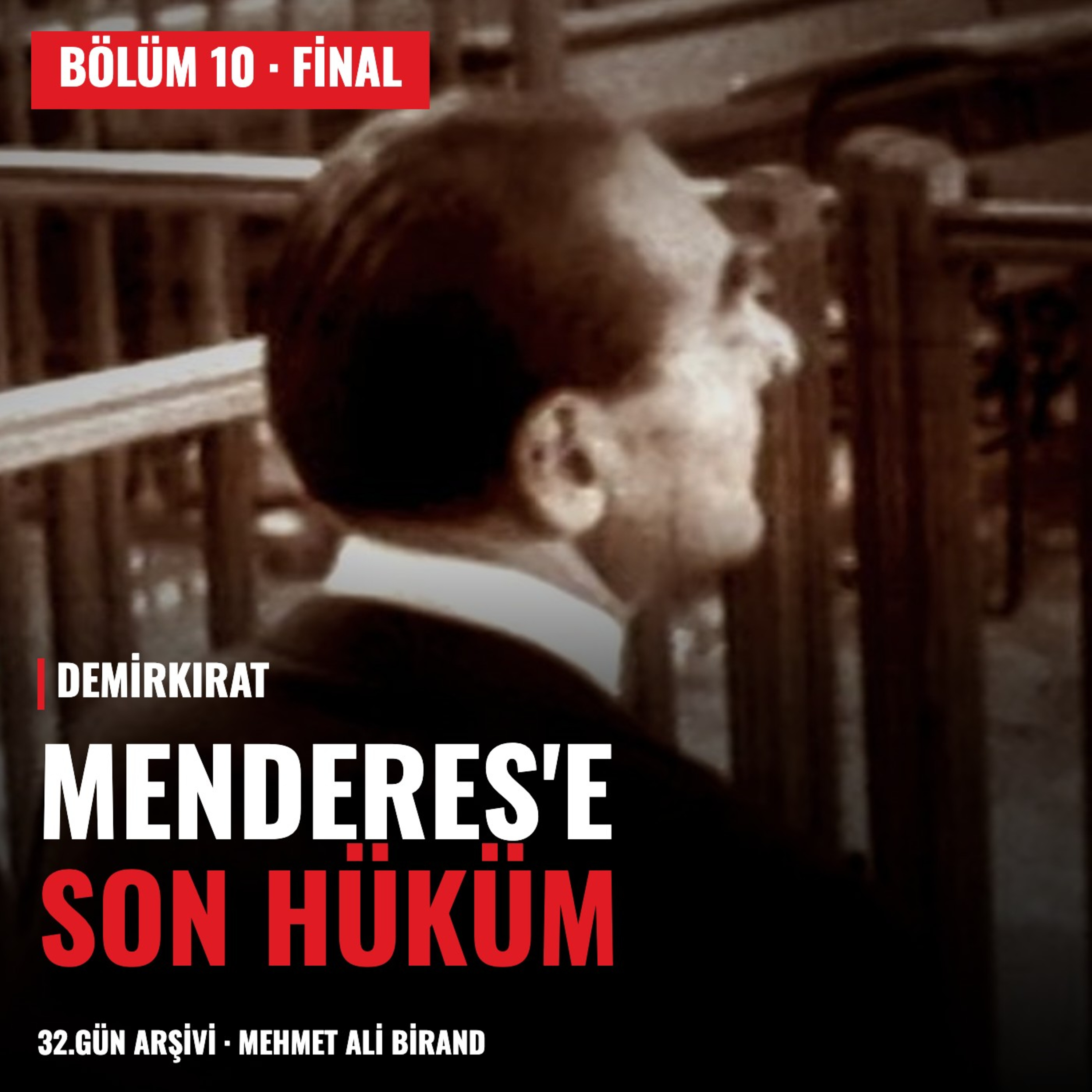 Demirkırat | Bölüm 10 (Final) — Yassıada Duruşmaları ve 1961 İdamları (1960–1961)