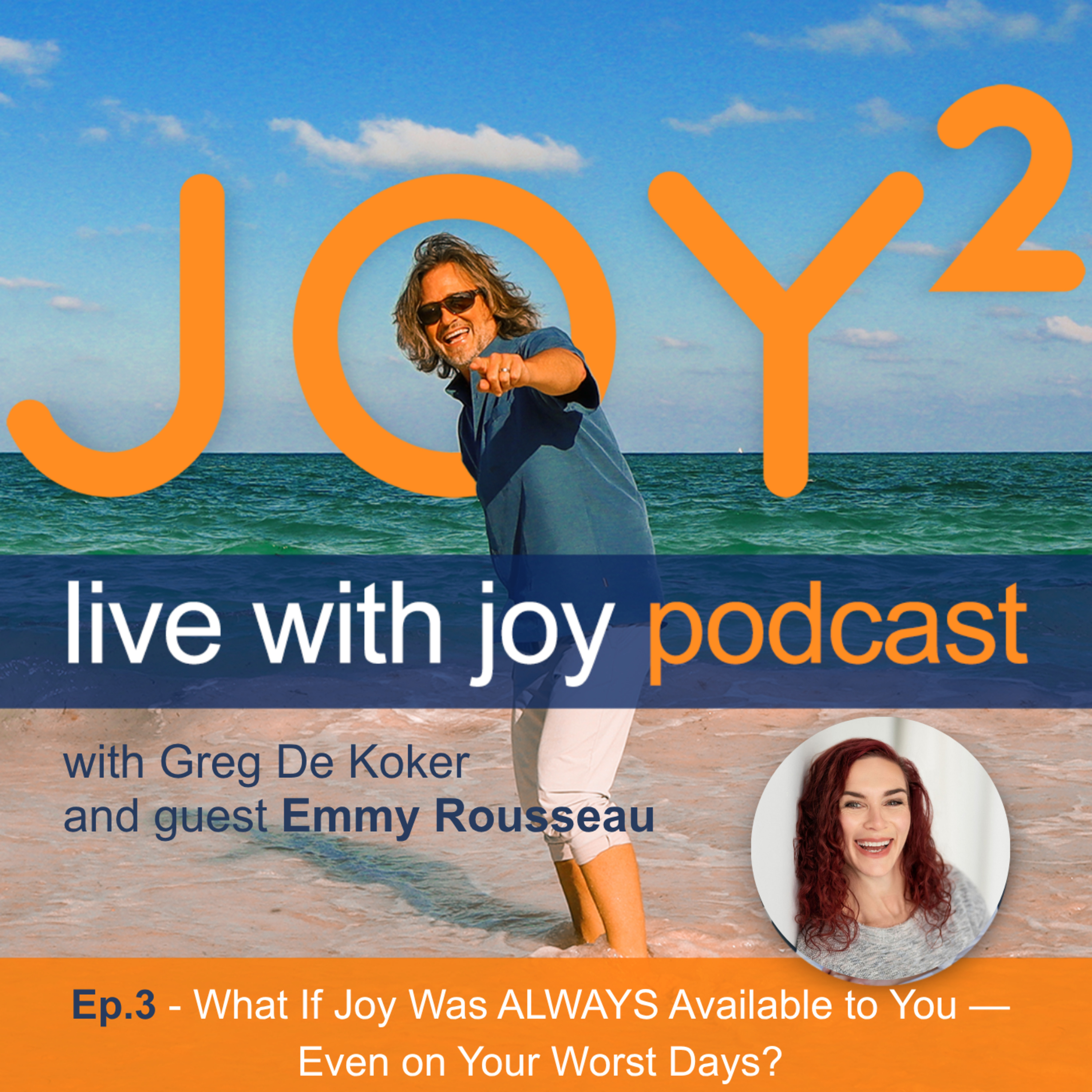 3 - What If Joy Was ALWAYS Available to You – Even on Your Worst Days? with Emmy Rousseau episode artwork