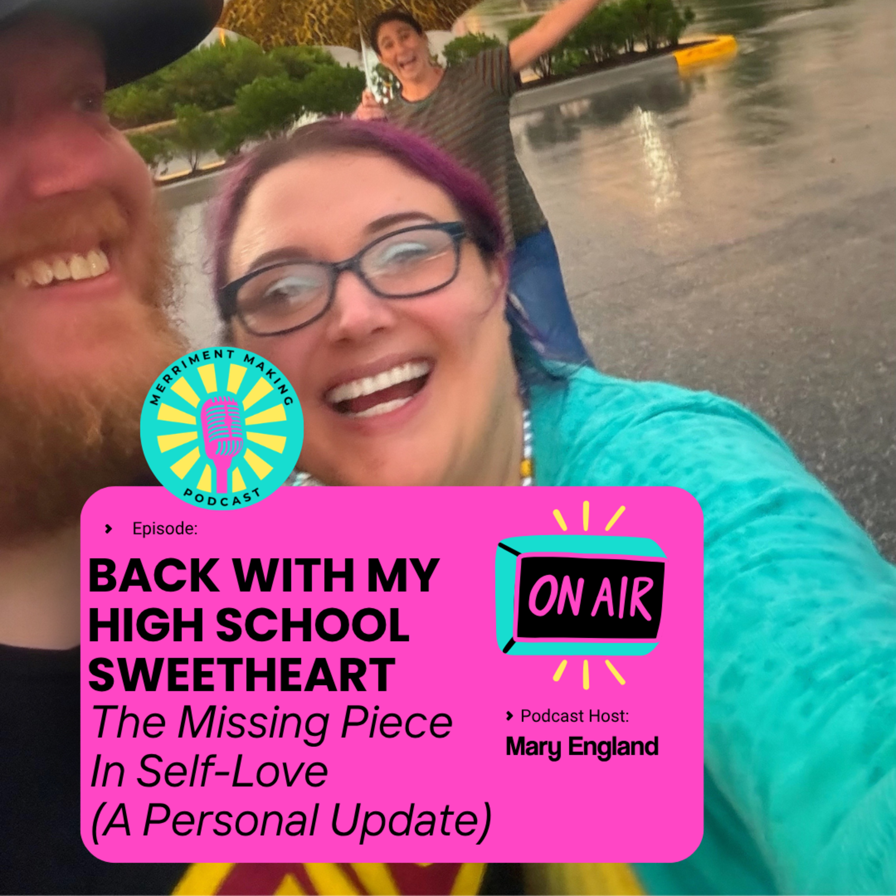 Getting Back Together With My High School Sweetheart: The Missing Piece In Self-Love (A Personal Update) episode artwork