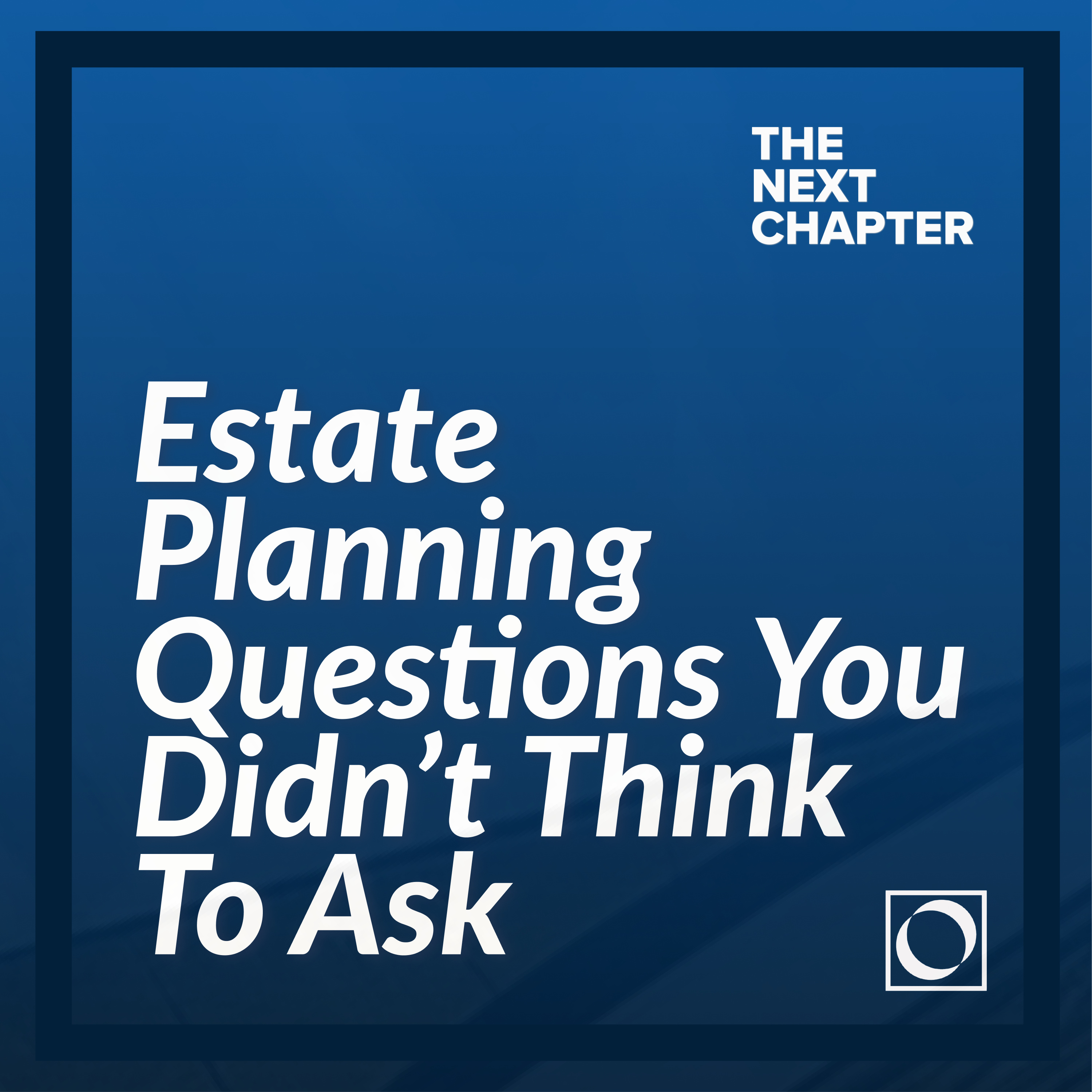 Estate Planning Questions You Didn’t Think to Ask w. Mitch Beinhaker episode artwork