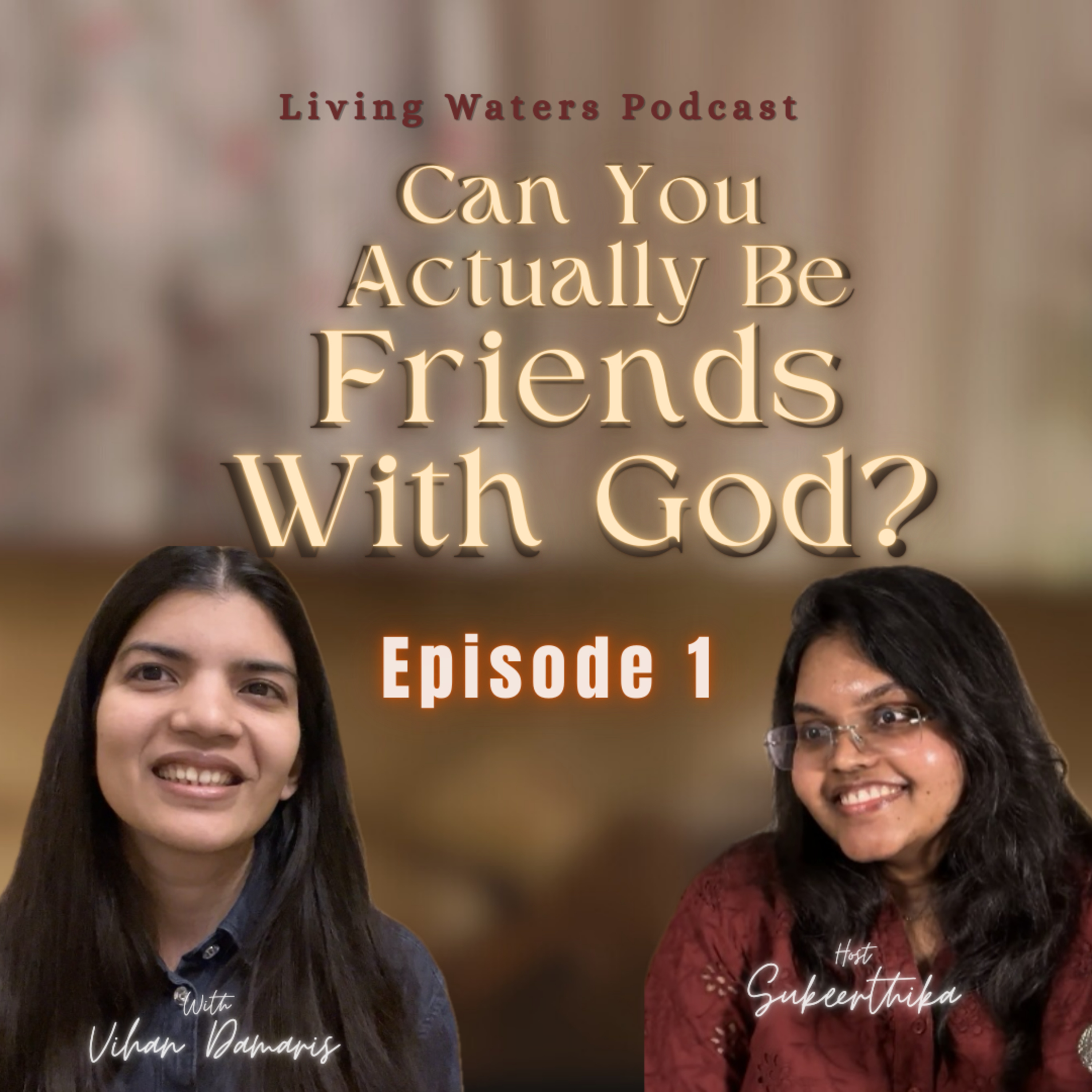 Can You Really Be Friends With God? | Living Waters Podcast Ep.1 with Vihan Damaris episode artwork