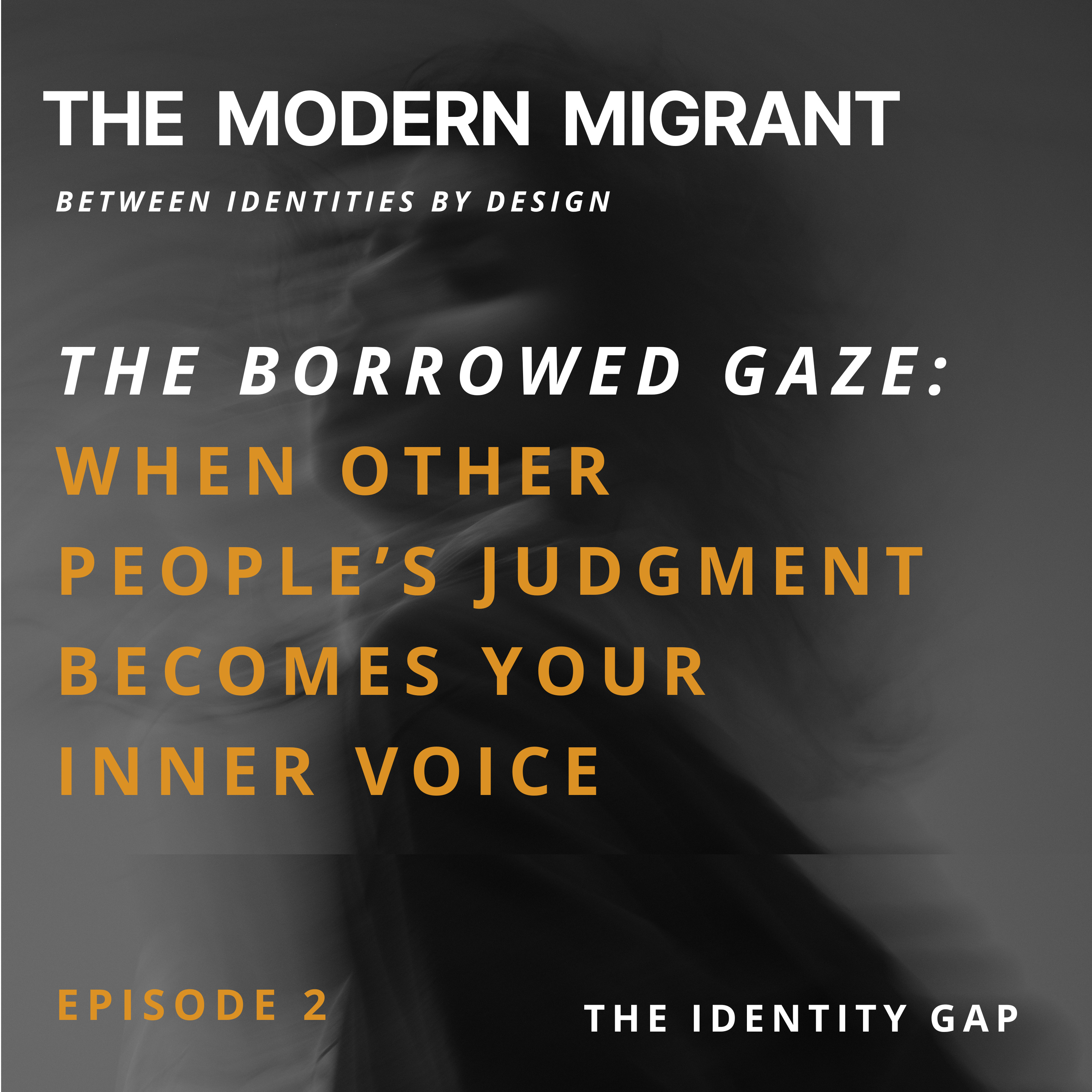 The Borrowed Gaze: When Other People’s Judgment Becomes Your Inner Voice episode artwork