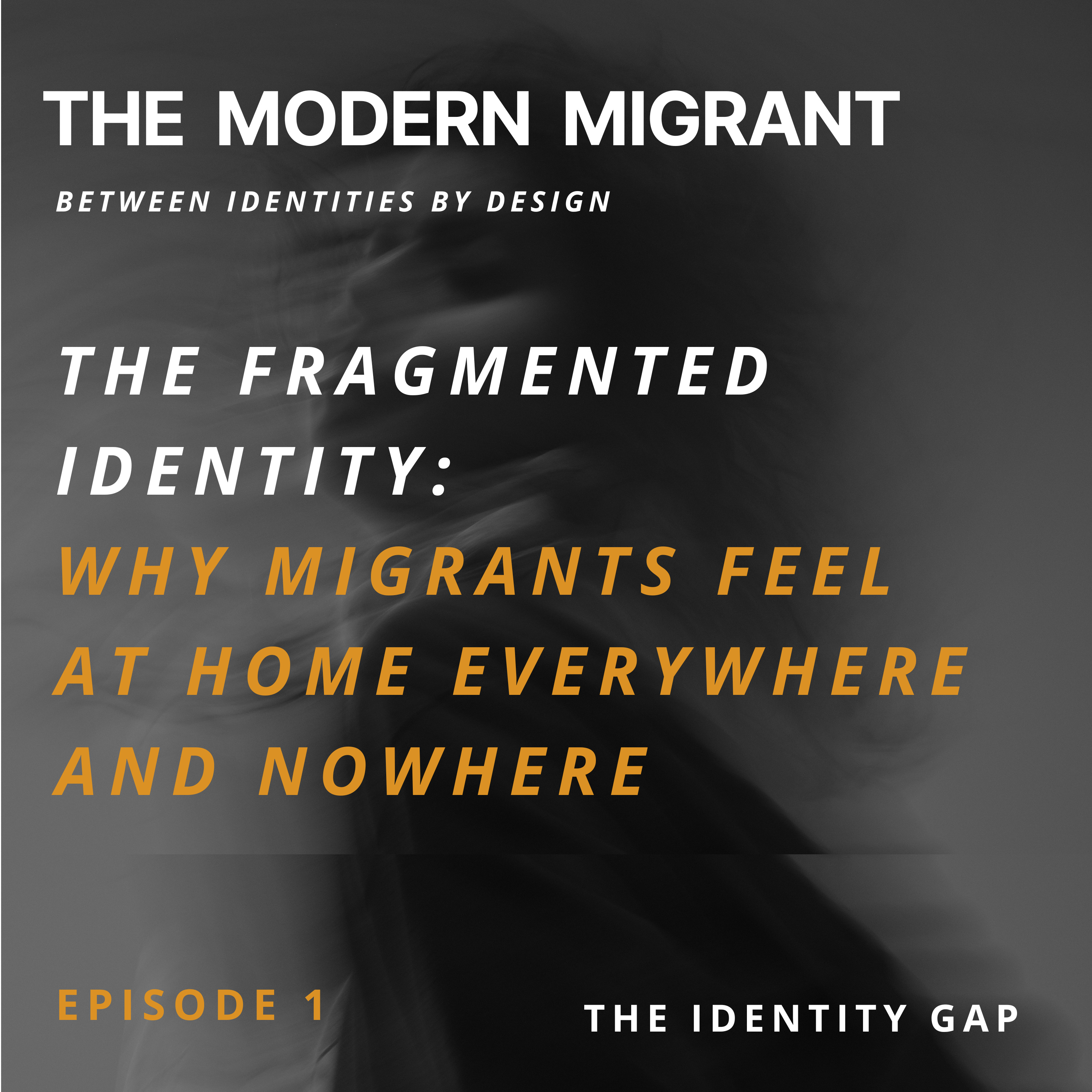 The fragmented identity: Why Migrants Feel at Home Everywhere and Nowhere episode artwork