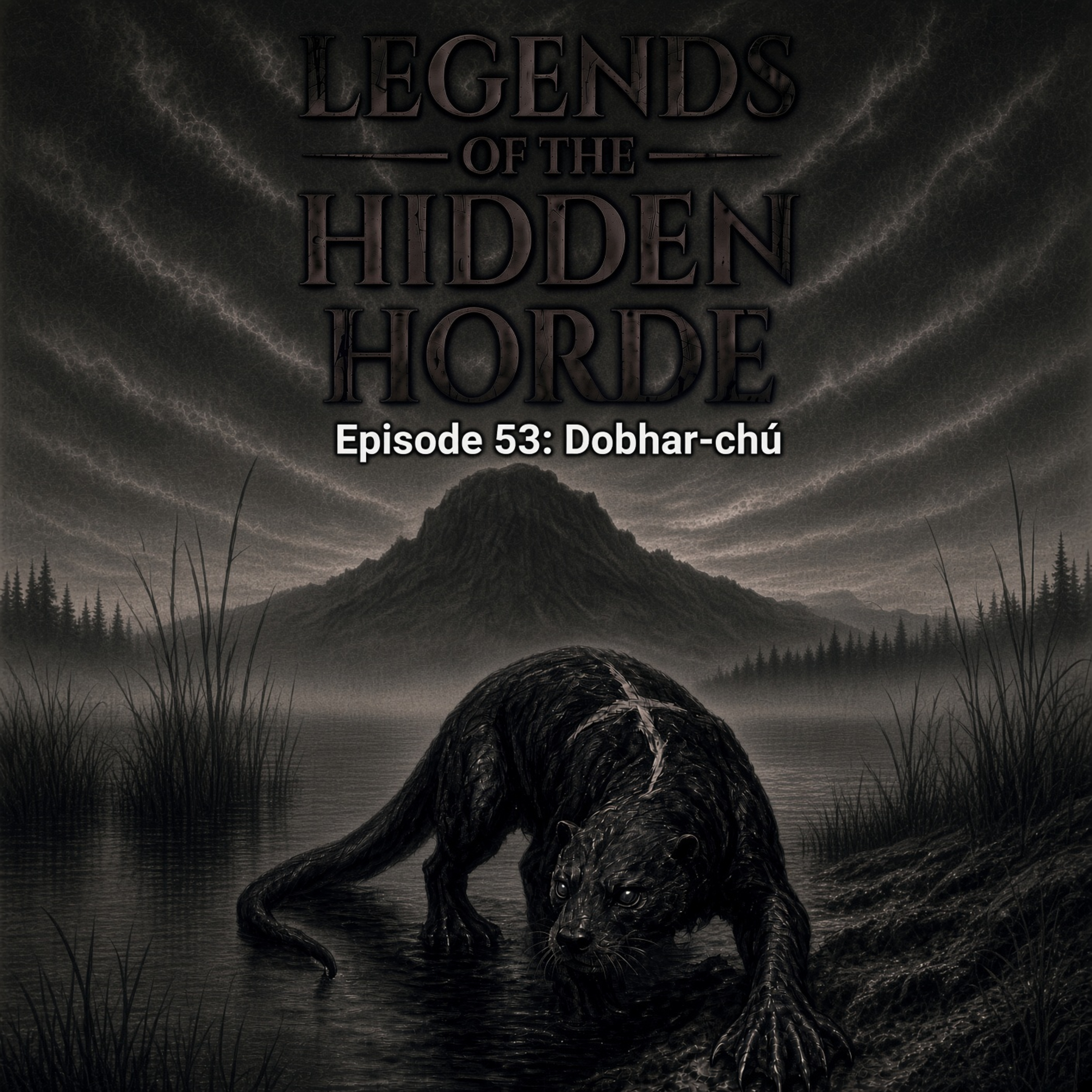 Episode 53: Dobhar-chú